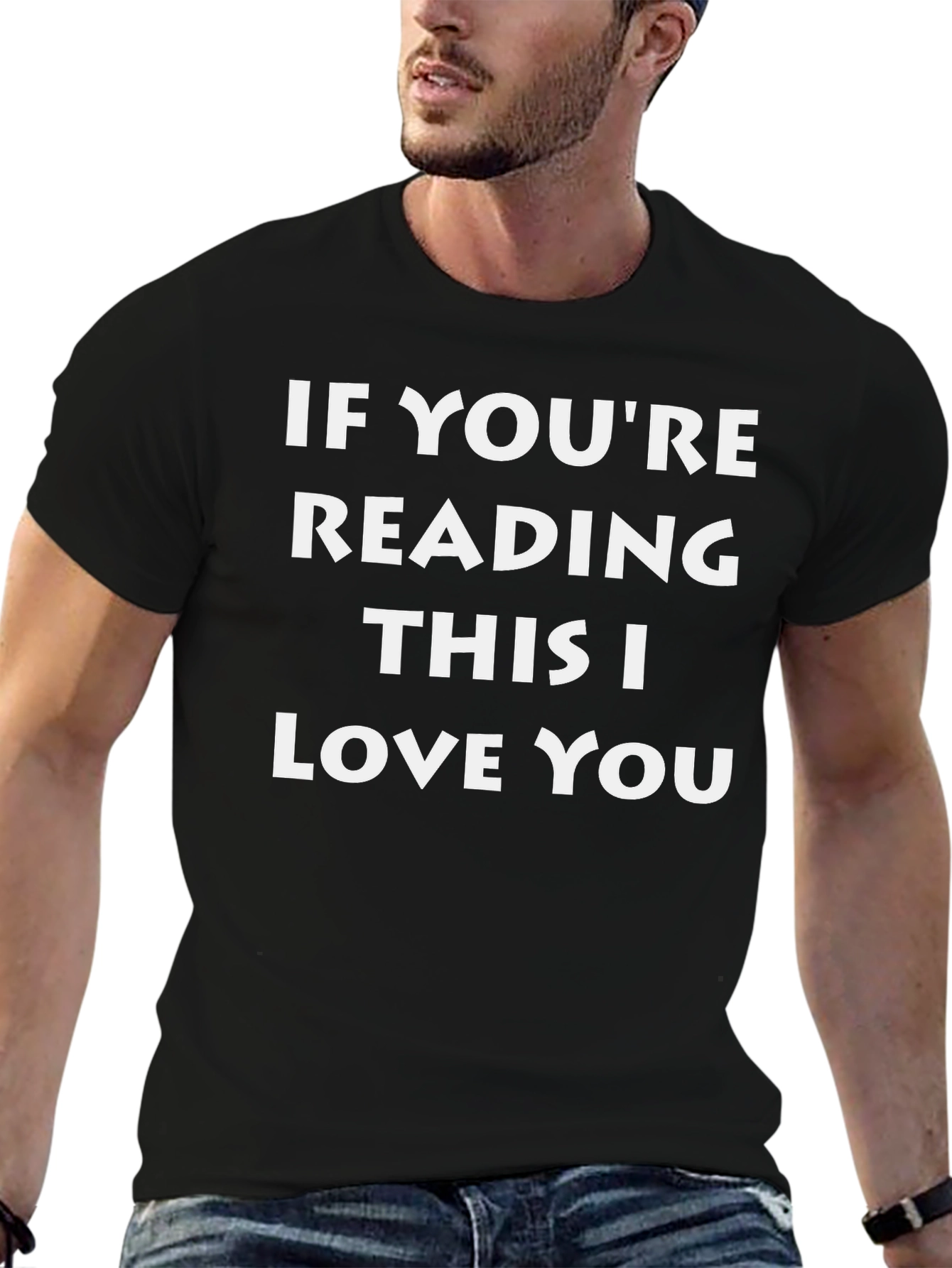 If Youre Reading This I Love You Graphic Tee