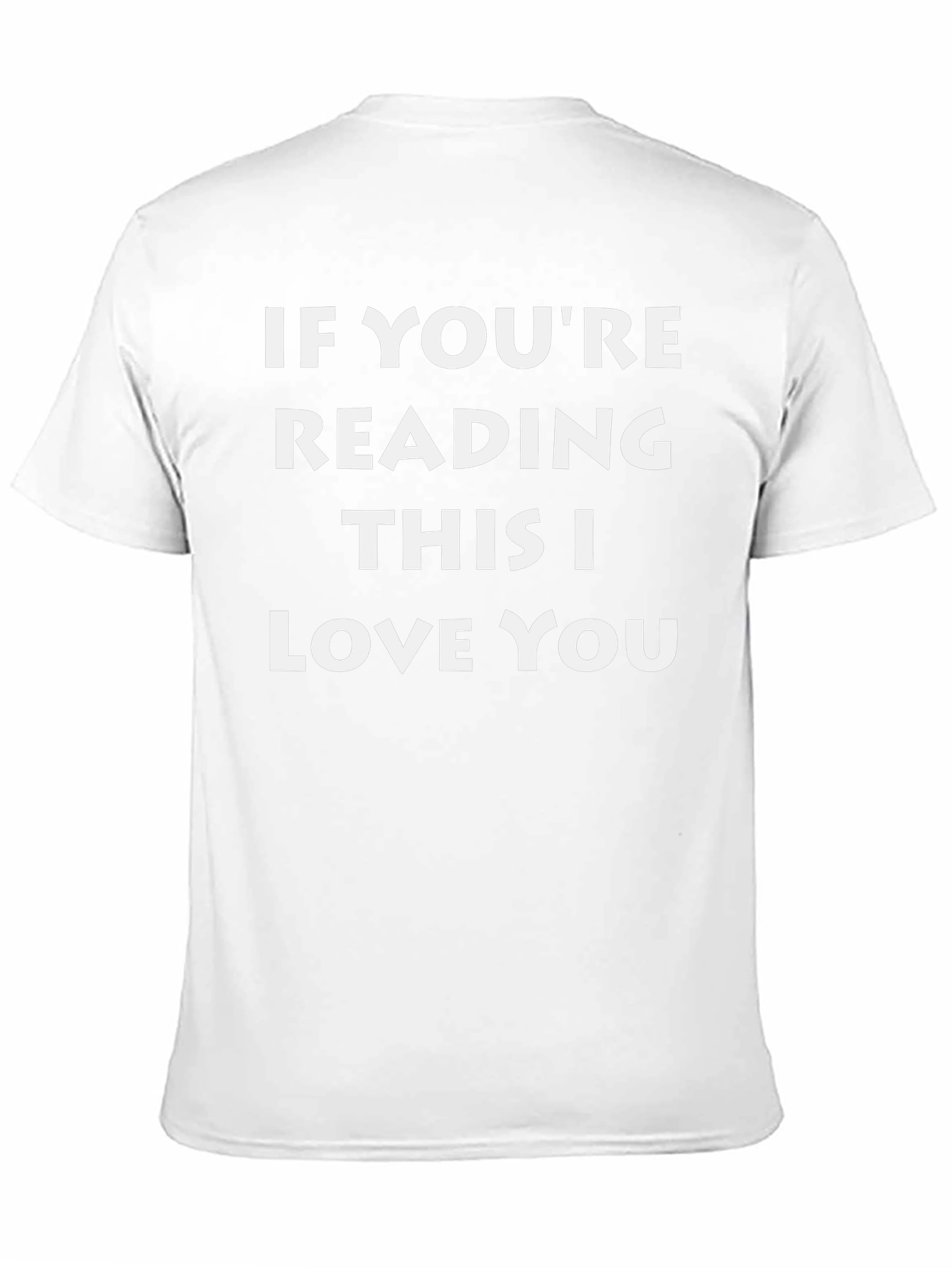 If Youre Reading This I Love You Graphic Tee