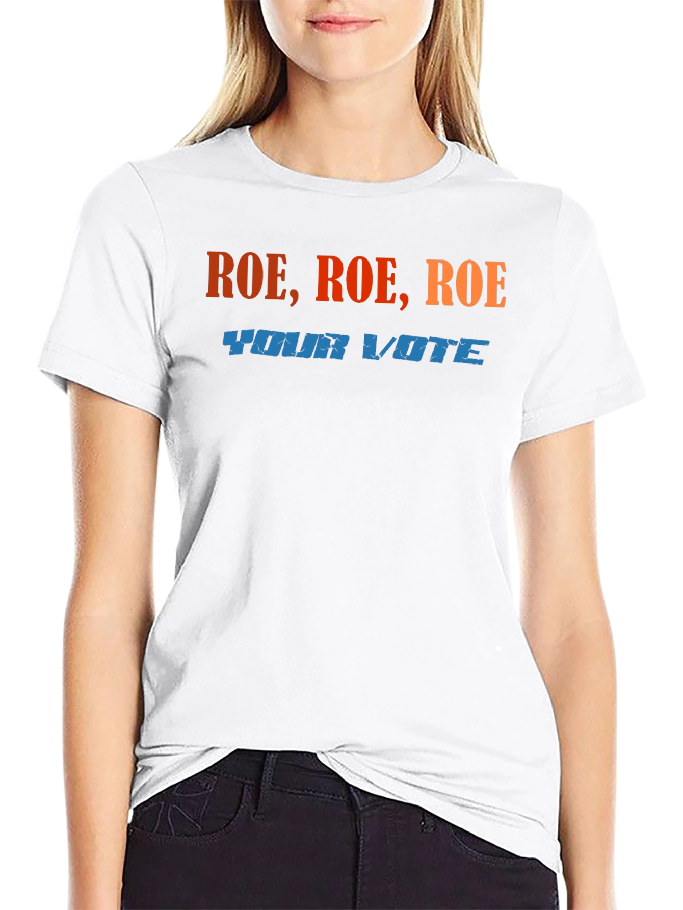 Roe Roe Roe Your Vote T-Shirt