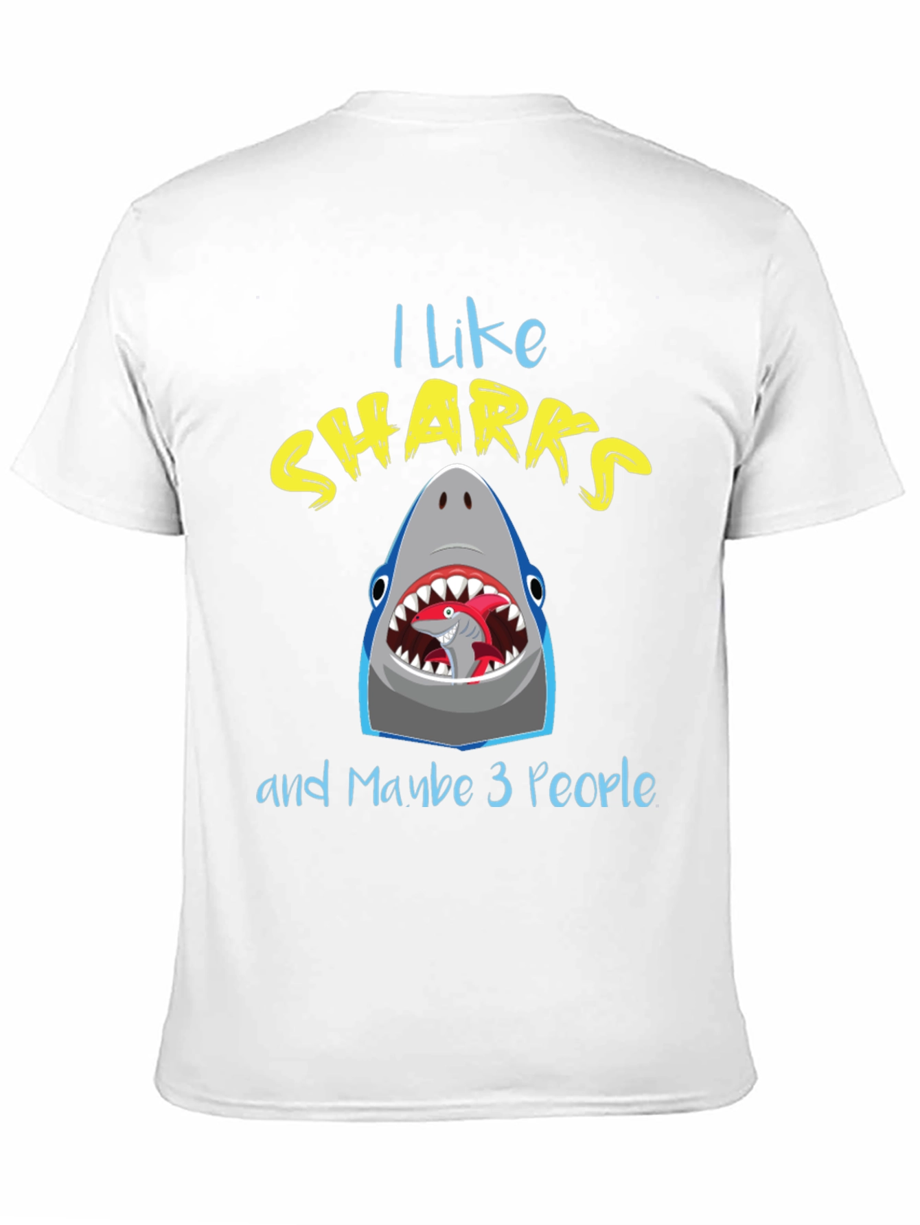 I Like Sharks and Maybe 3 People T-Shirt