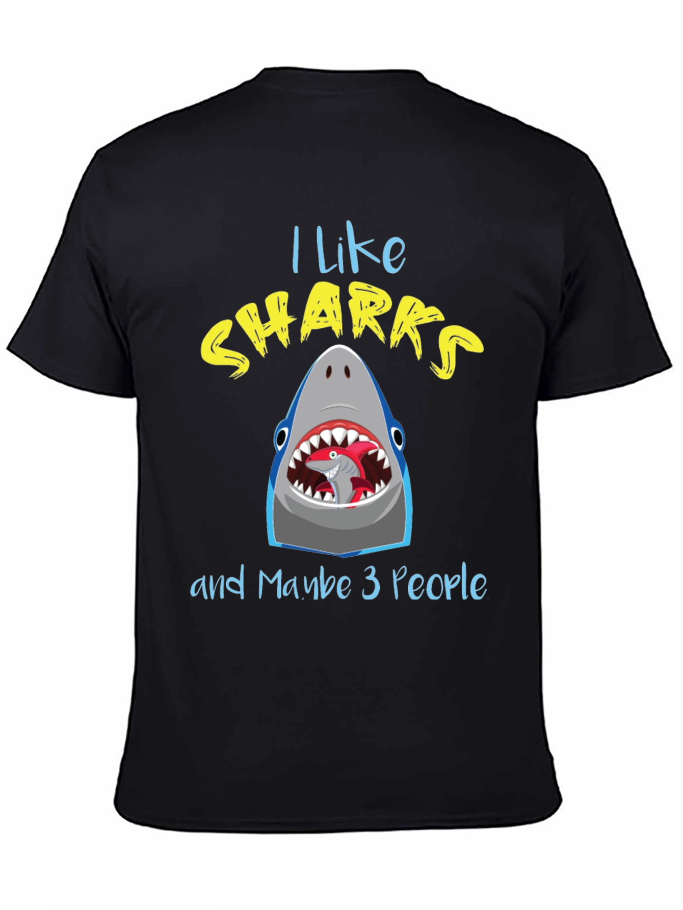 I Like Sharks and Maybe 3 People T-Shirt