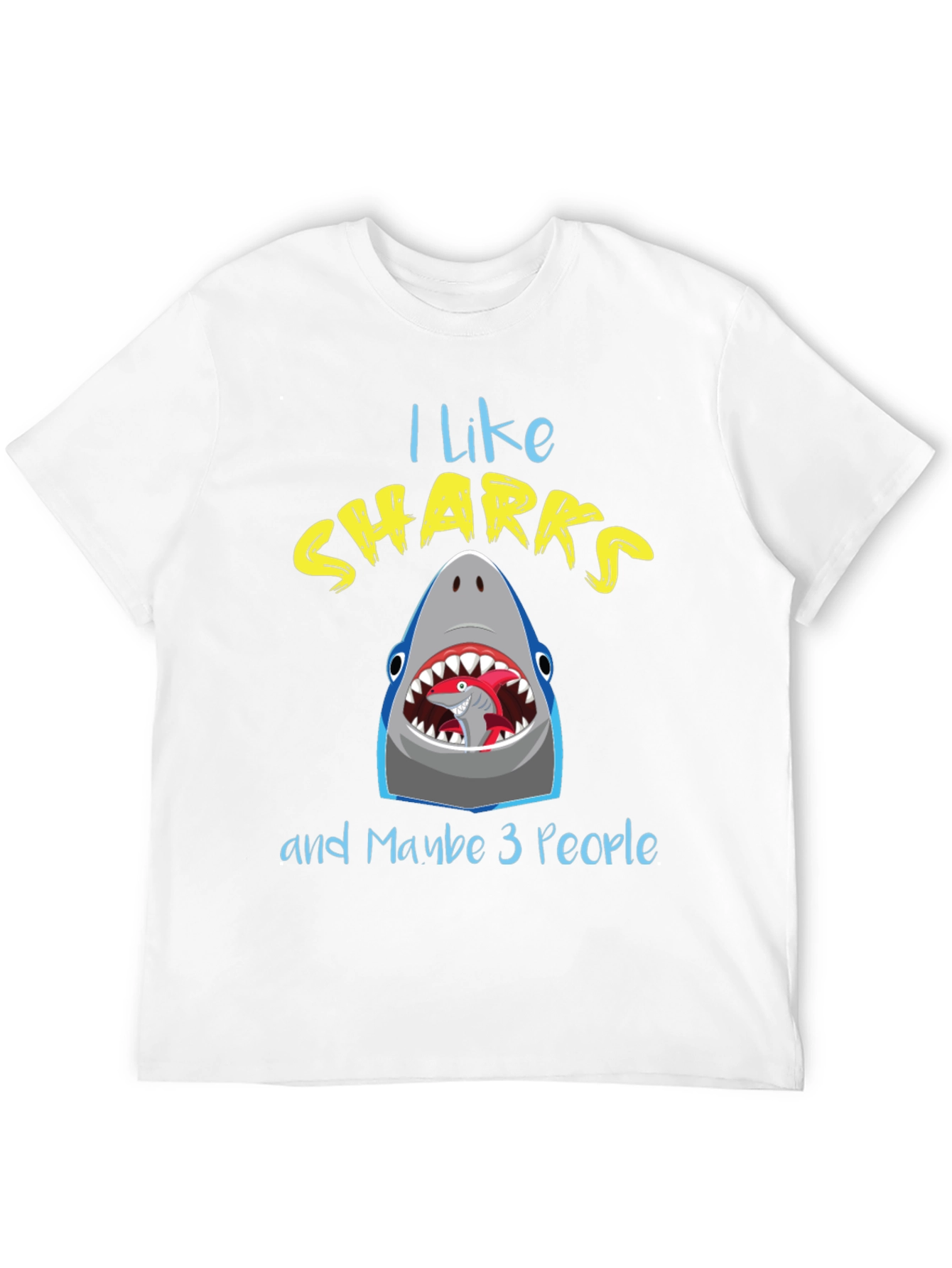 I Like Sharks and Maybe 3 People T-Shirt