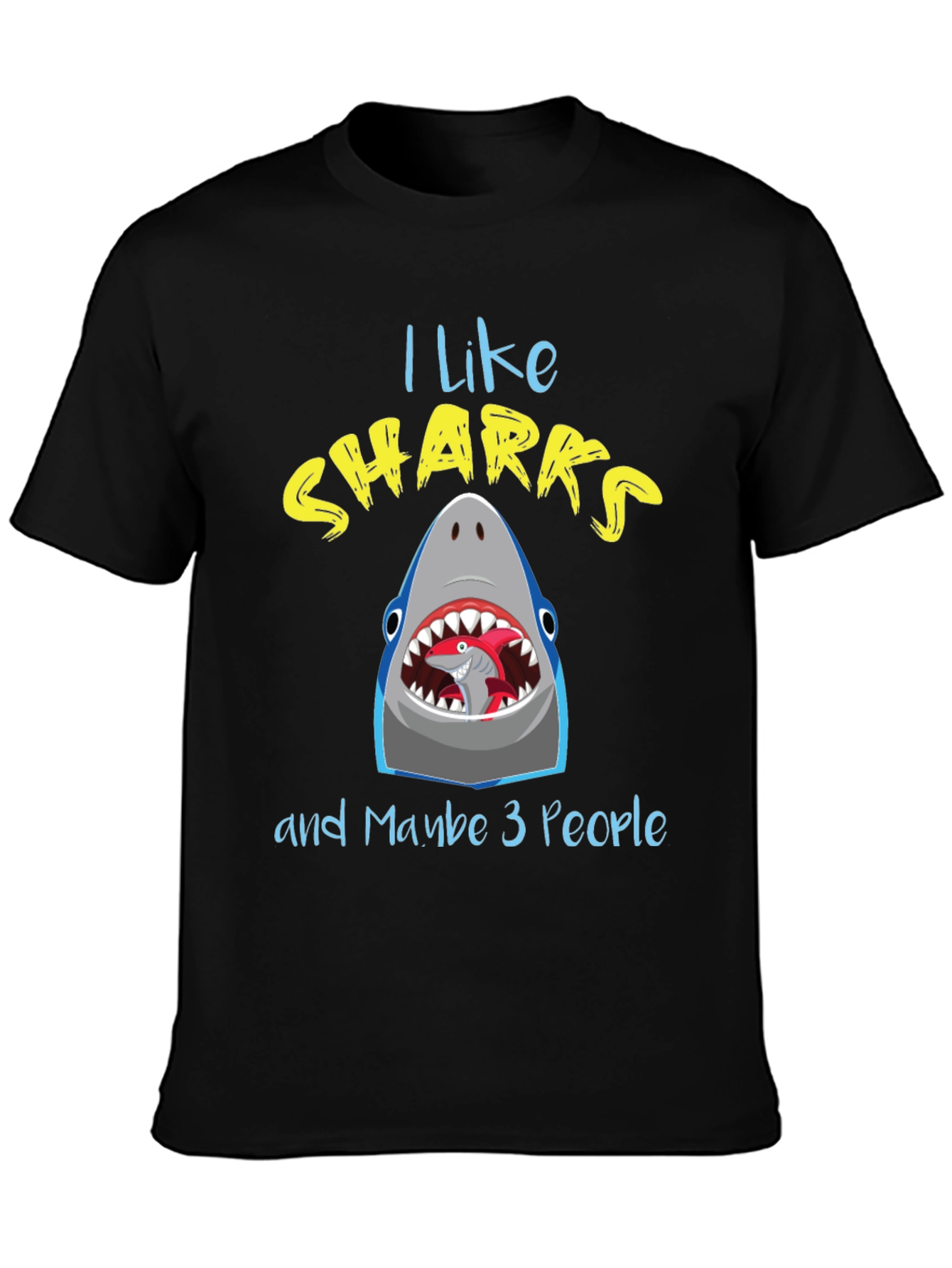 I Like Sharks and Maybe 3 People T-Shirt