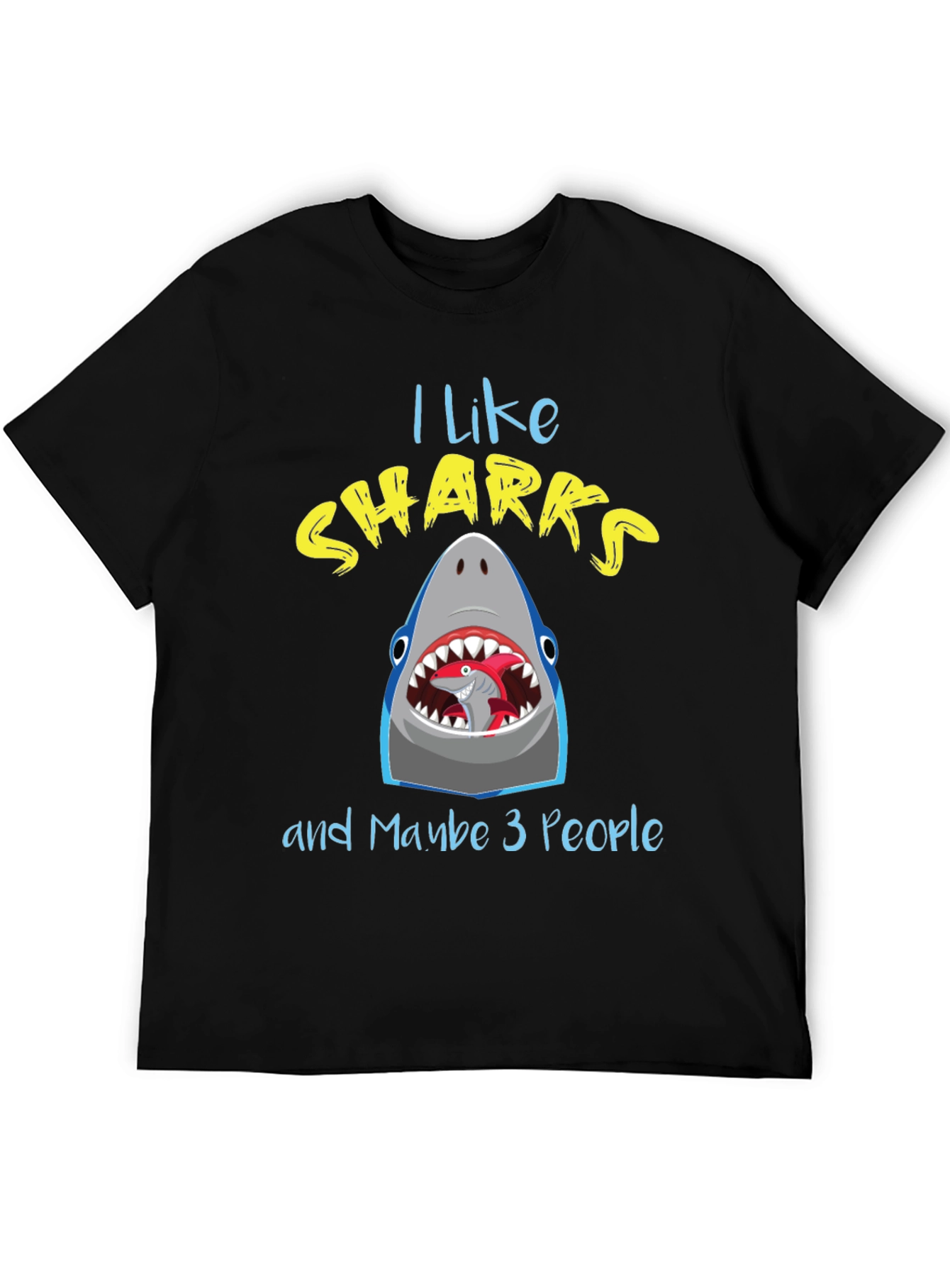 I Like Sharks and Maybe 3 People T-Shirt