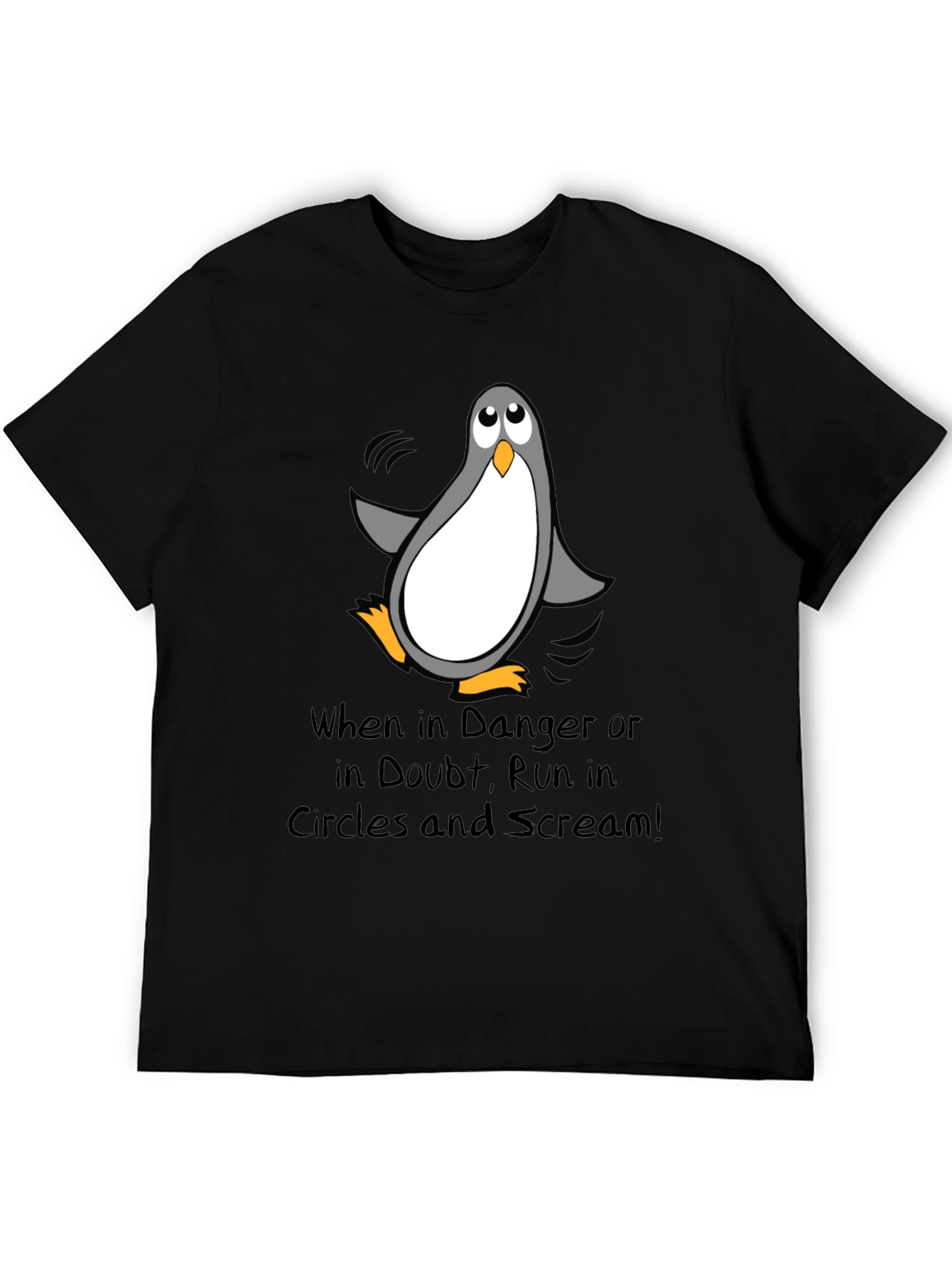 Penguin Danger T-Shirt - Run in Circles & Scream!