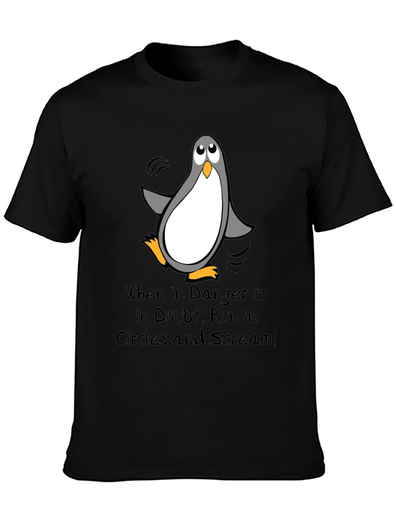 Penguin Danger T-Shirt - Run in Circles & Scream!