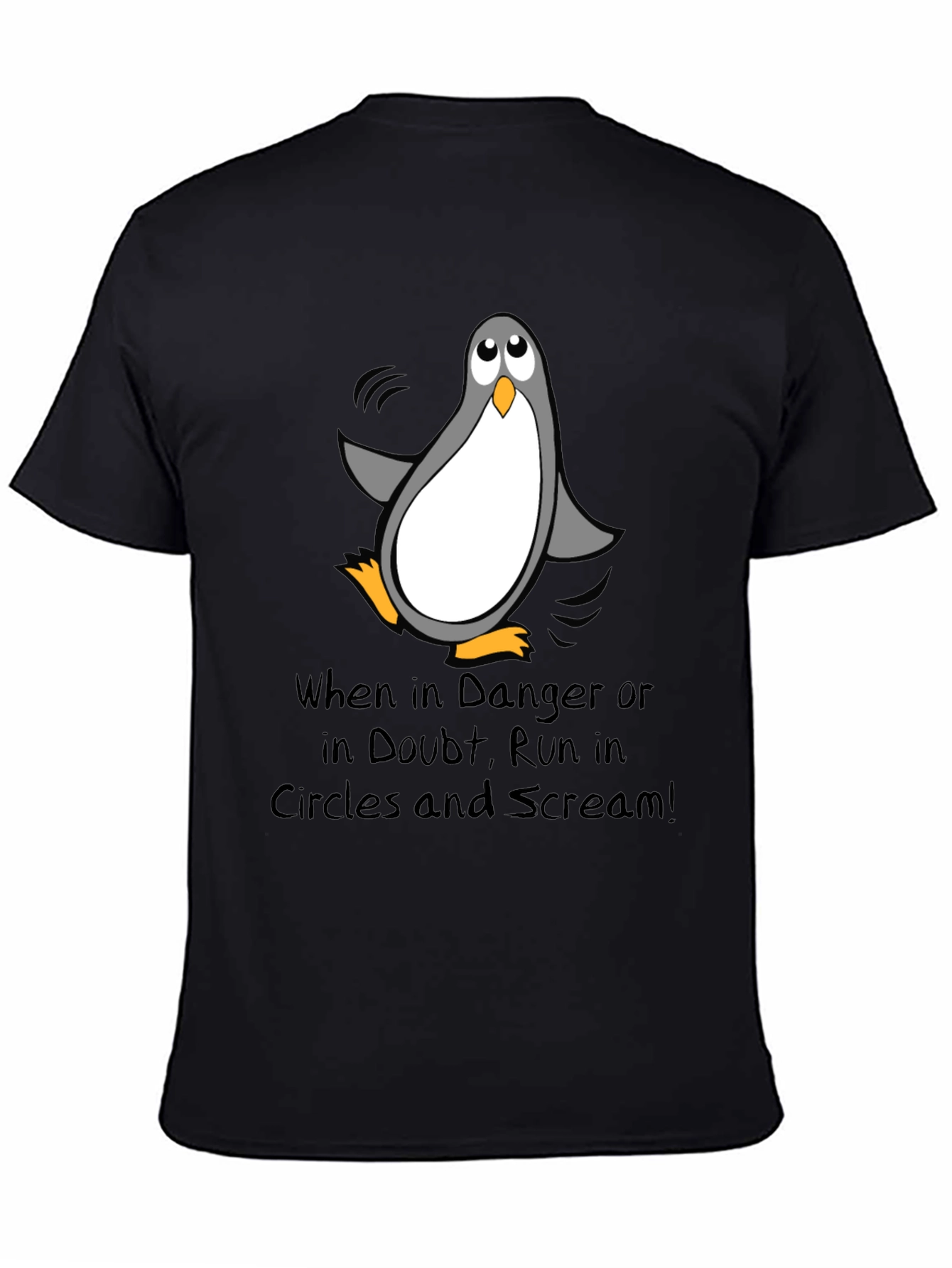 Penguin Danger T-Shirt - Run in Circles & Scream!