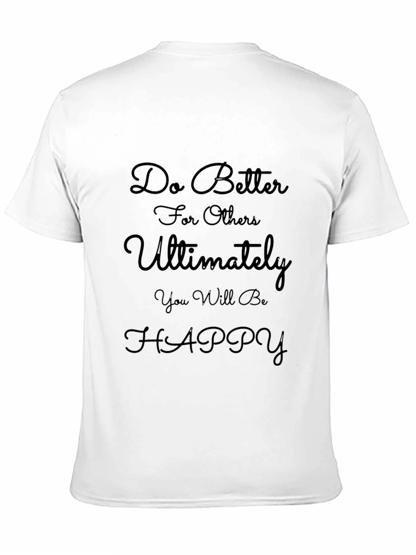 Motivational Quote Black T-Shirt - Do Better Be Happy