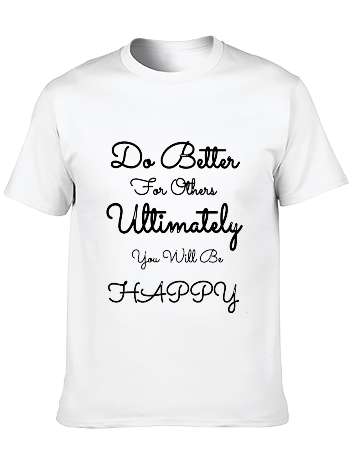Motivational Quote Black T-Shirt - Do Better Be Happy