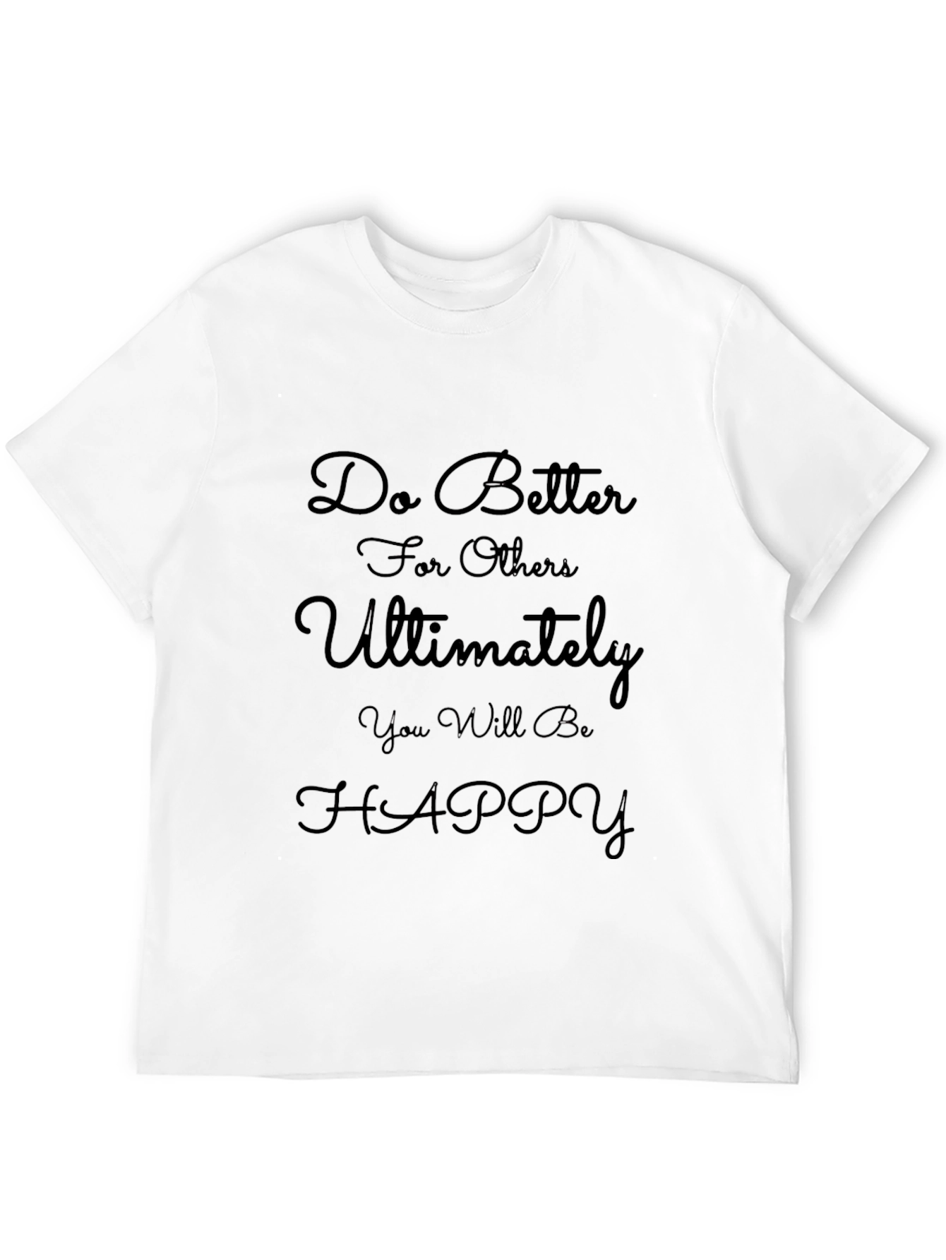 Motivational Quote Black T-Shirt - Do Better Be Happy