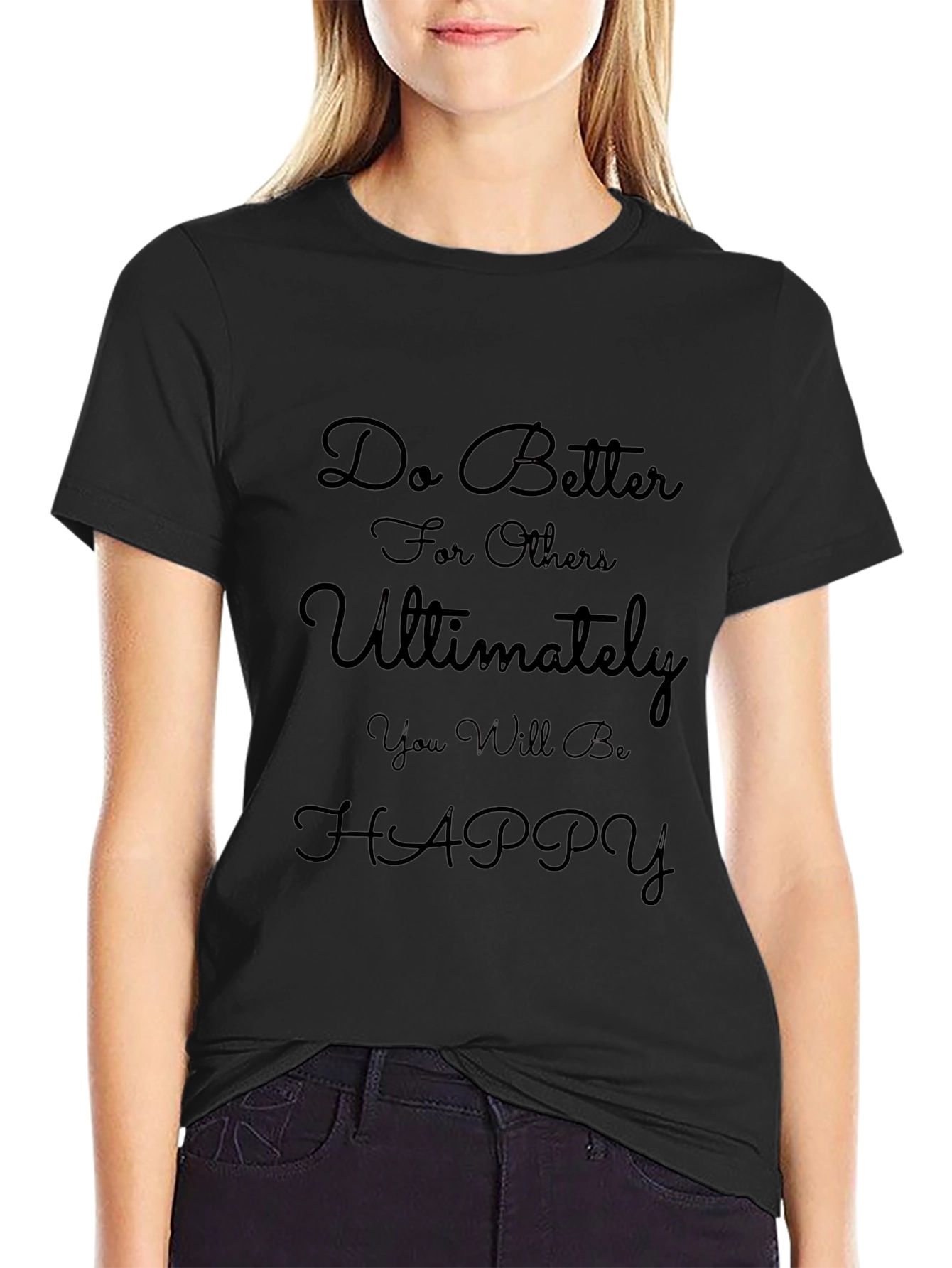Motivational Quote Black T-Shirt - Do Better Be Happy