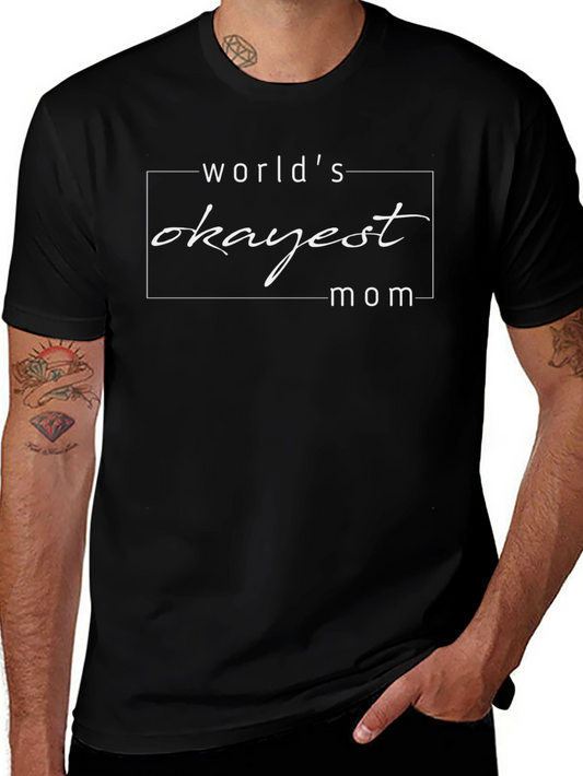 Worlds Okayest Mom Black T-Shirt