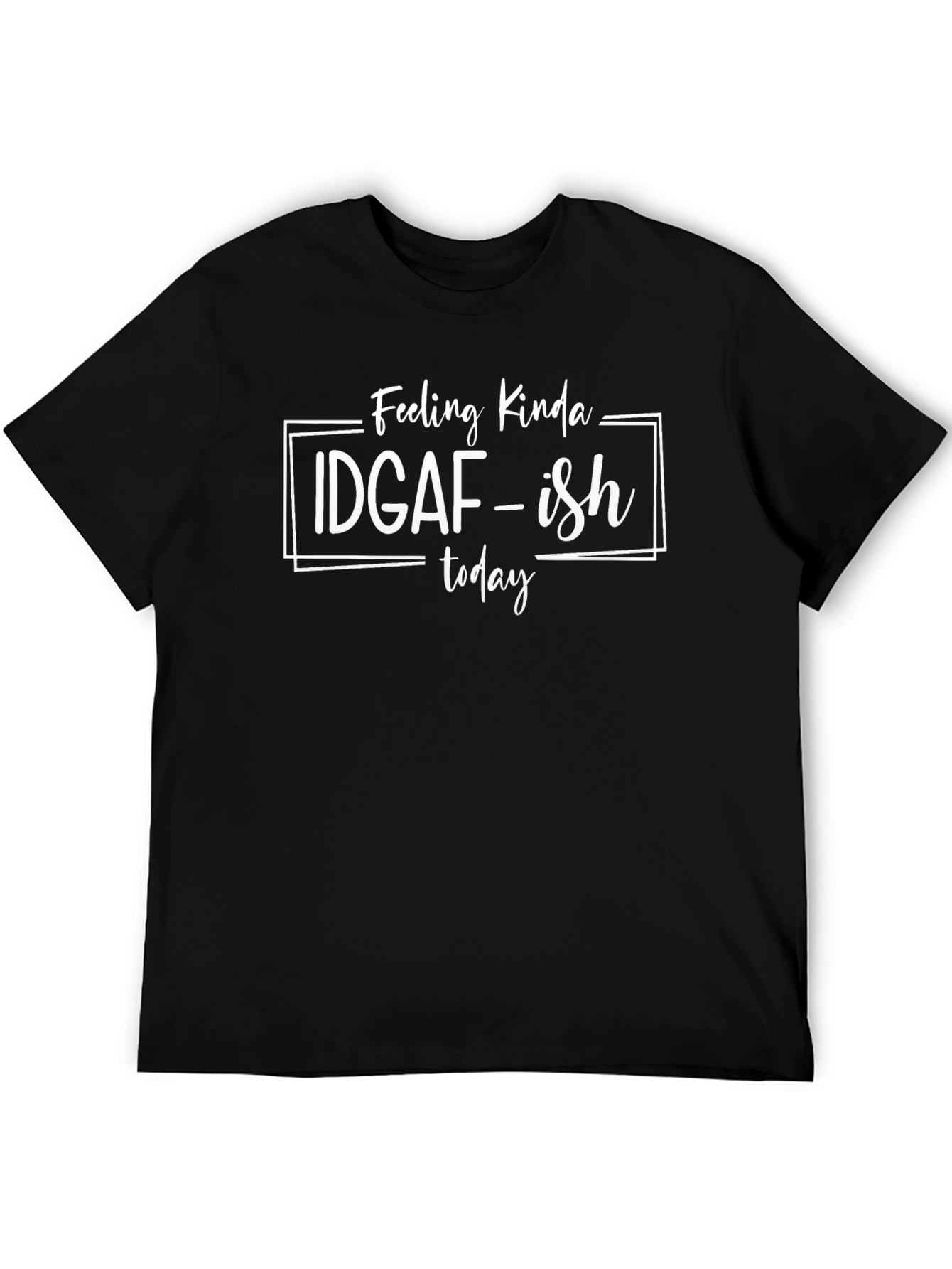 IDGAF-ish Funny Graphic Tee