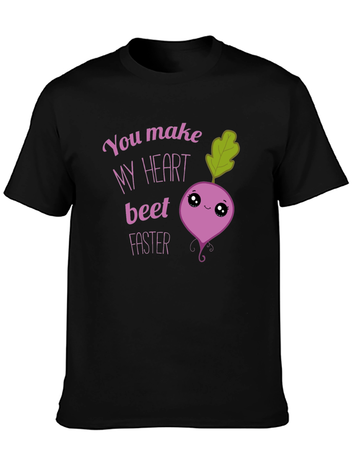 Funny You Make My Heart Beet Faster T-Shirt