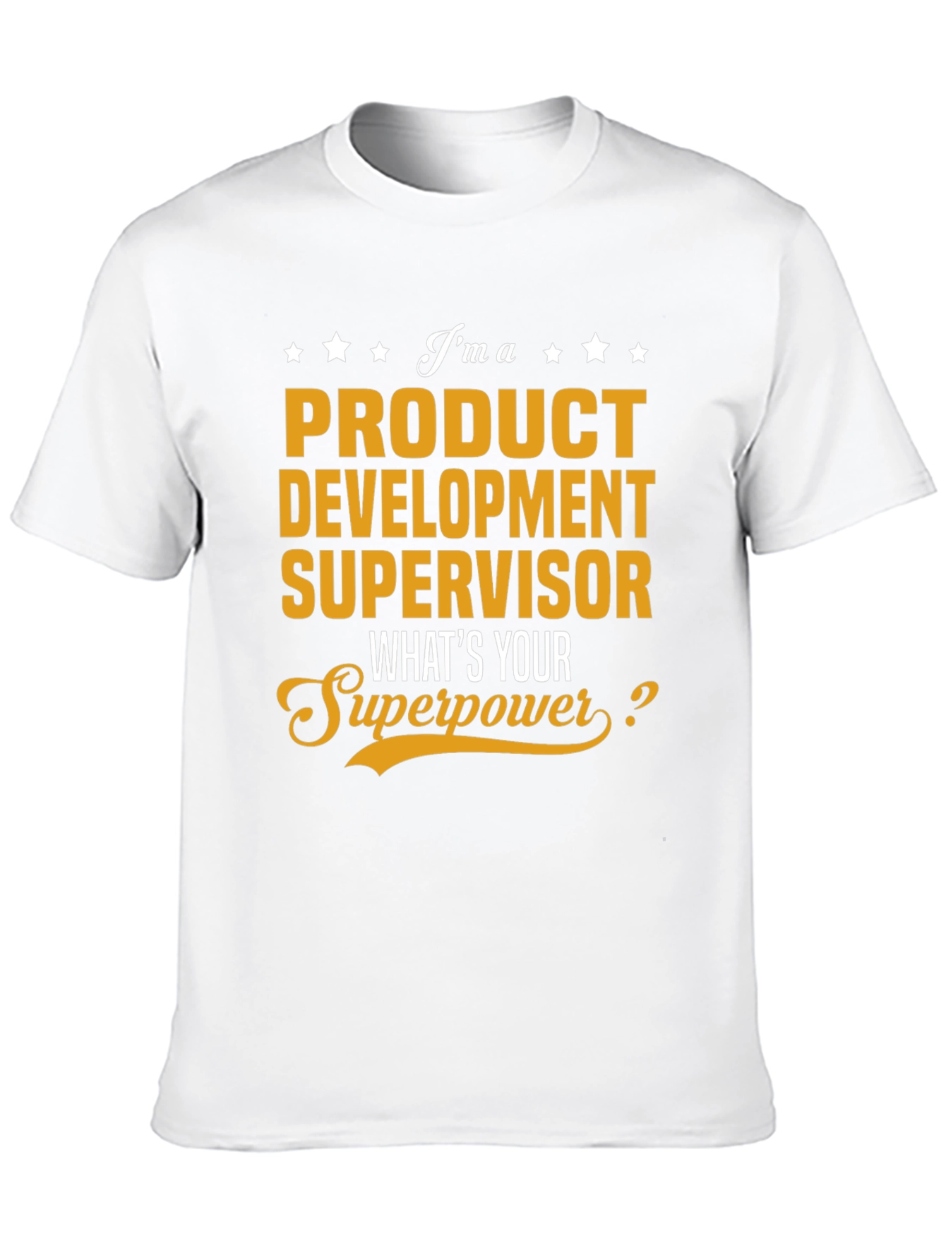 Product Development Supervisor Superpower T-Shirt