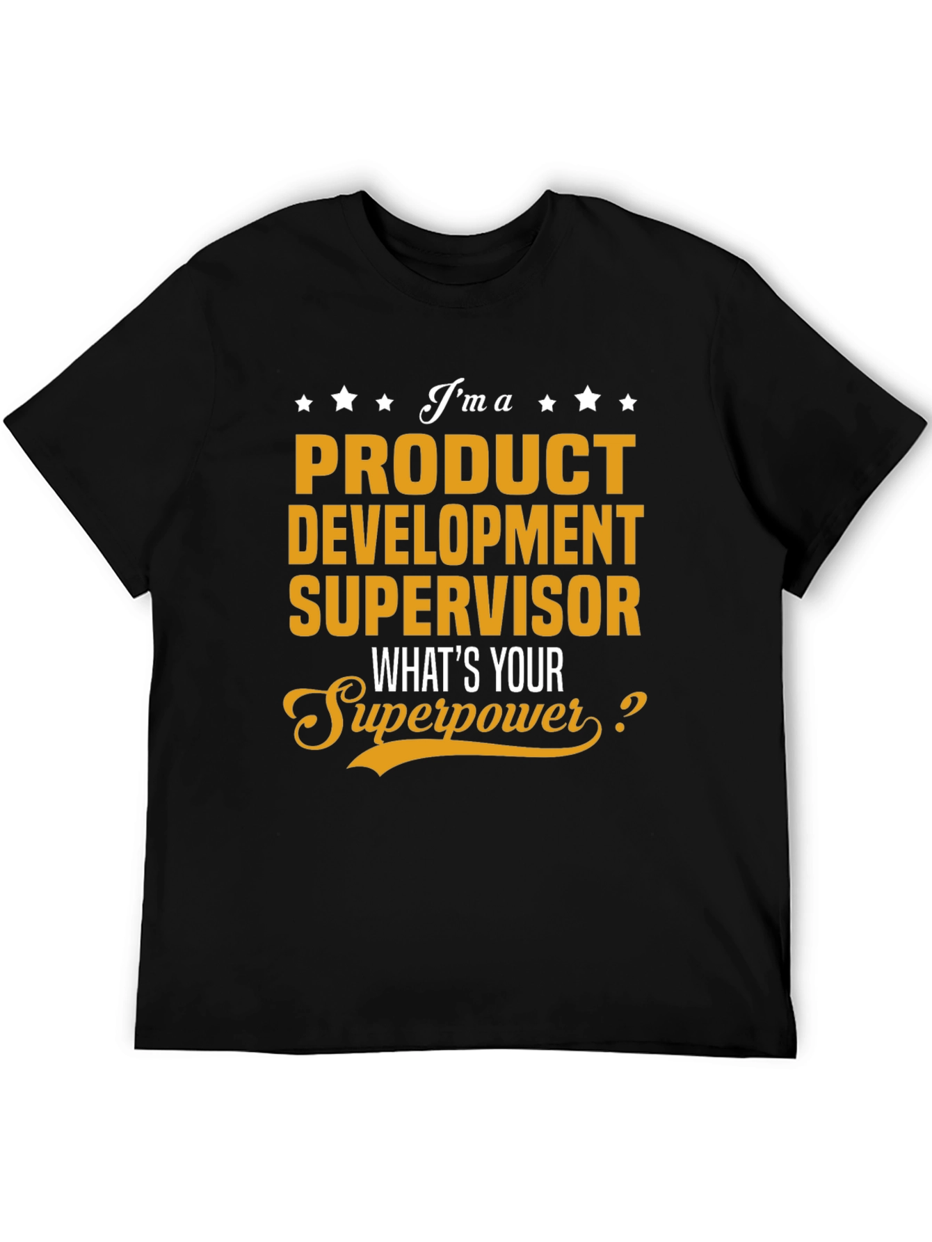 Product Development Supervisor Superpower T-Shirt