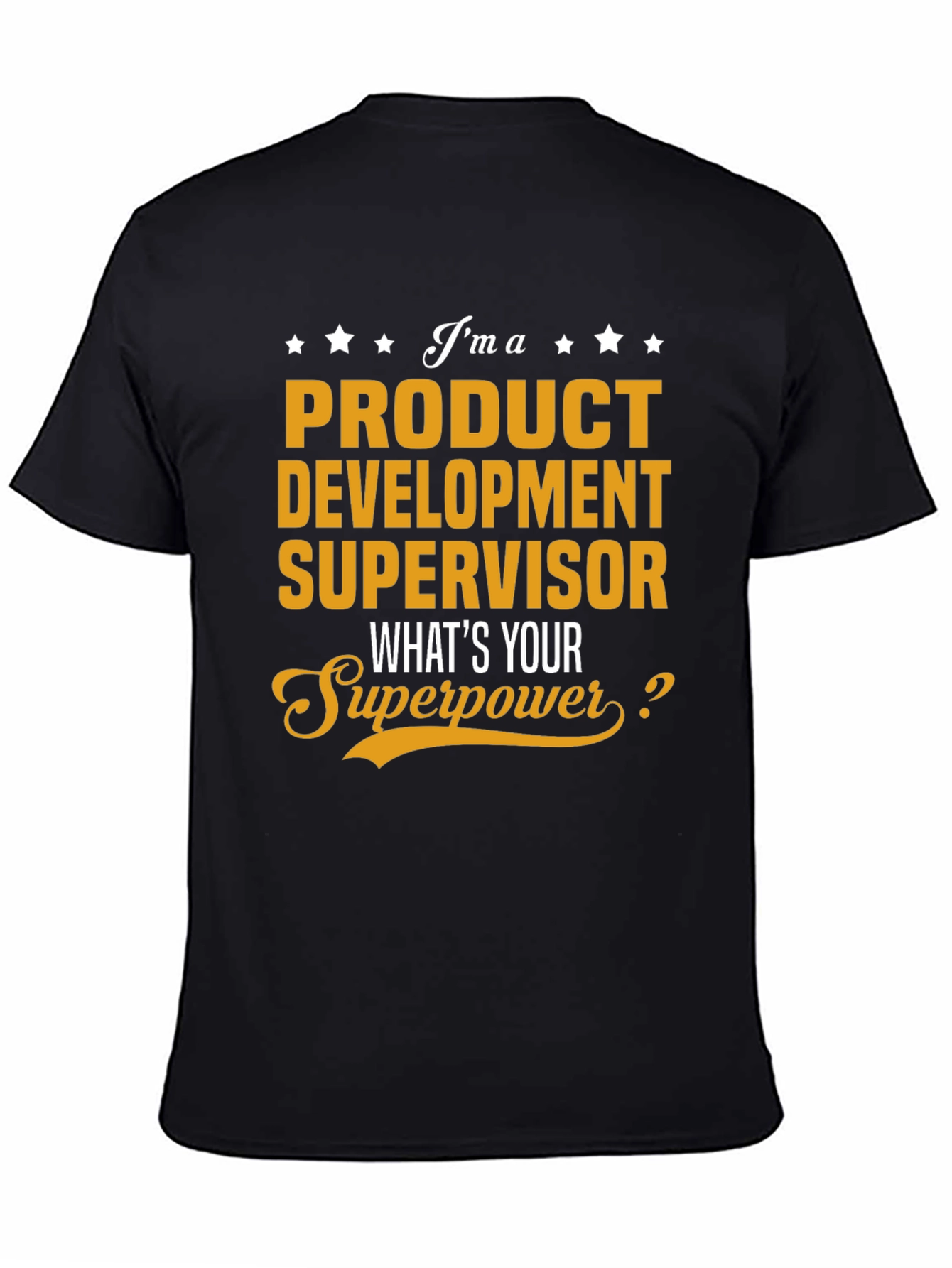 Product Development Supervisor Superpower T-Shirt