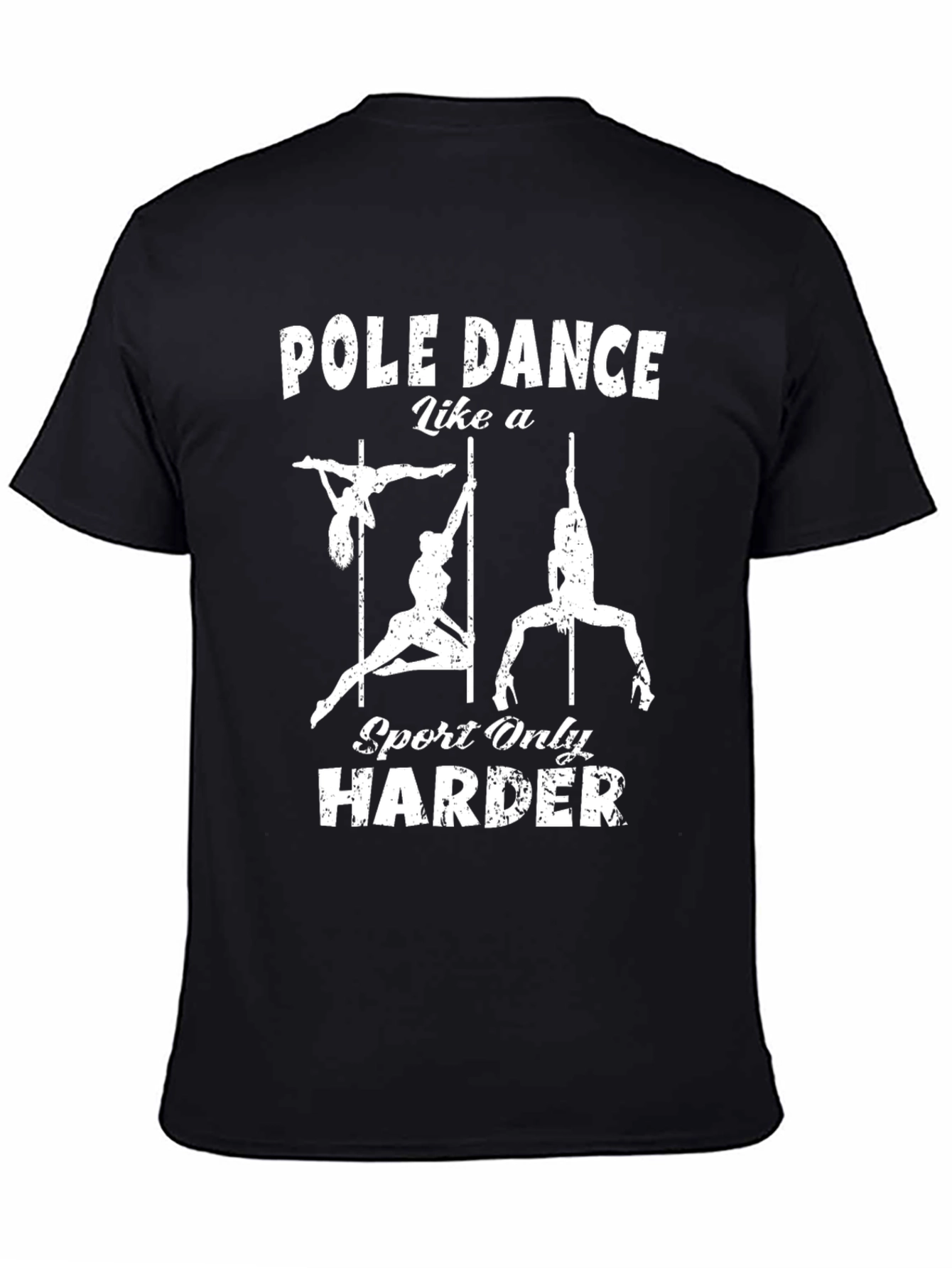 Pole Dance Like a Sport Only Harder T-Shirt