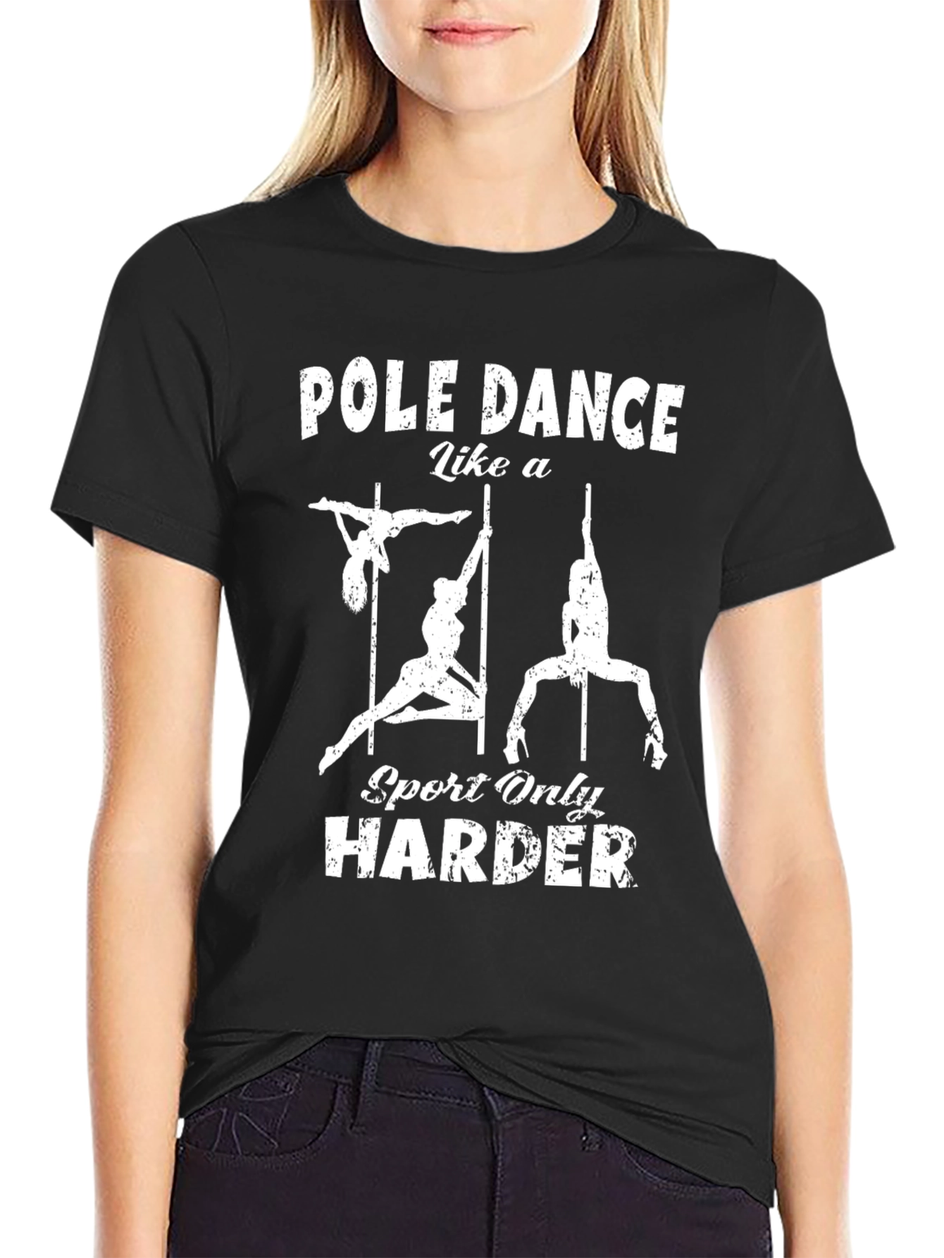 Pole Dance Like a Sport Only Harder T-Shirt