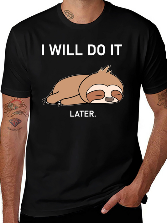 Funny Sloth Graphic T-Shirt - I Will Do It Later