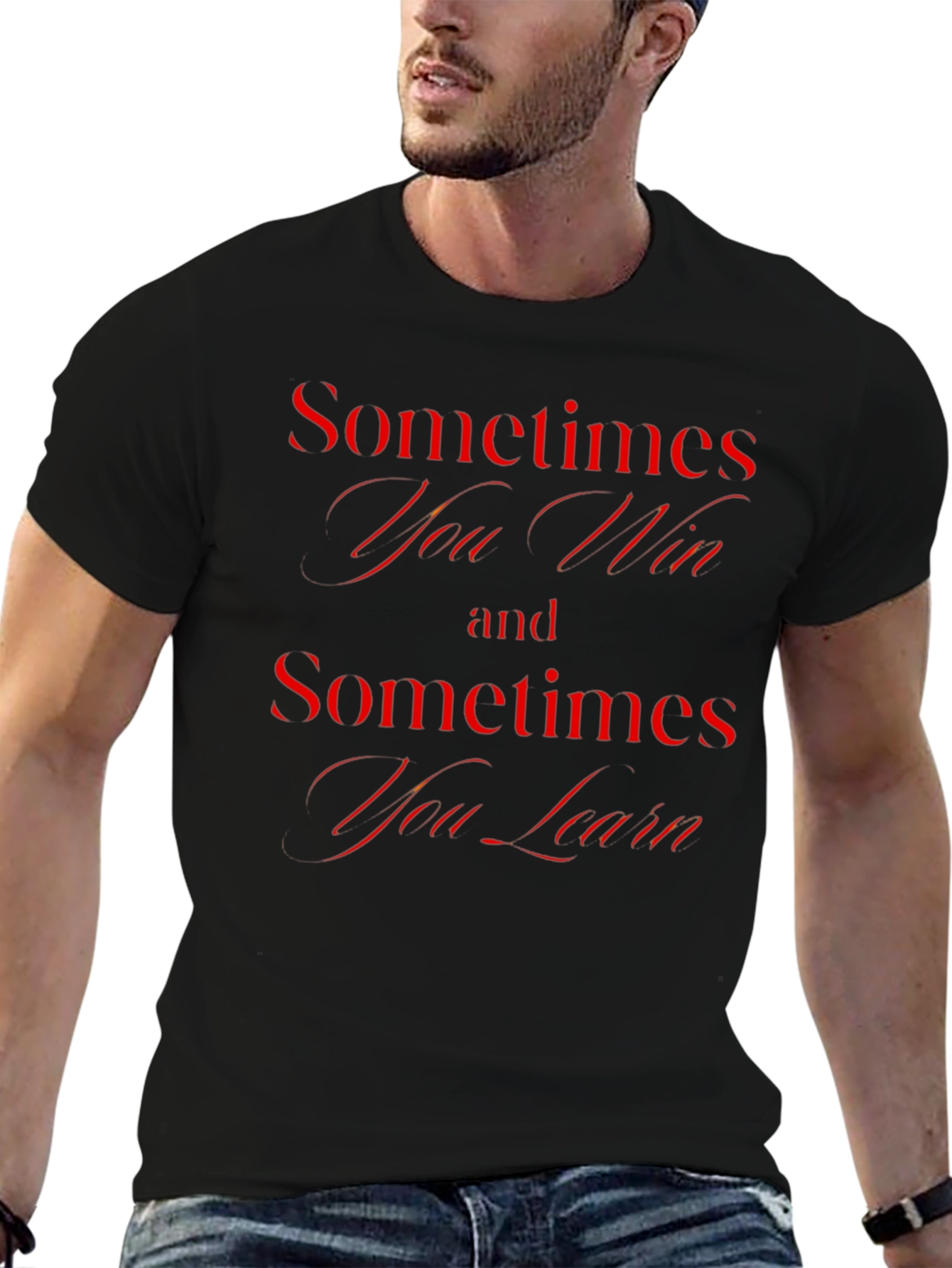 Sometimes You Win T-Shirt - Motivational Quote Tee