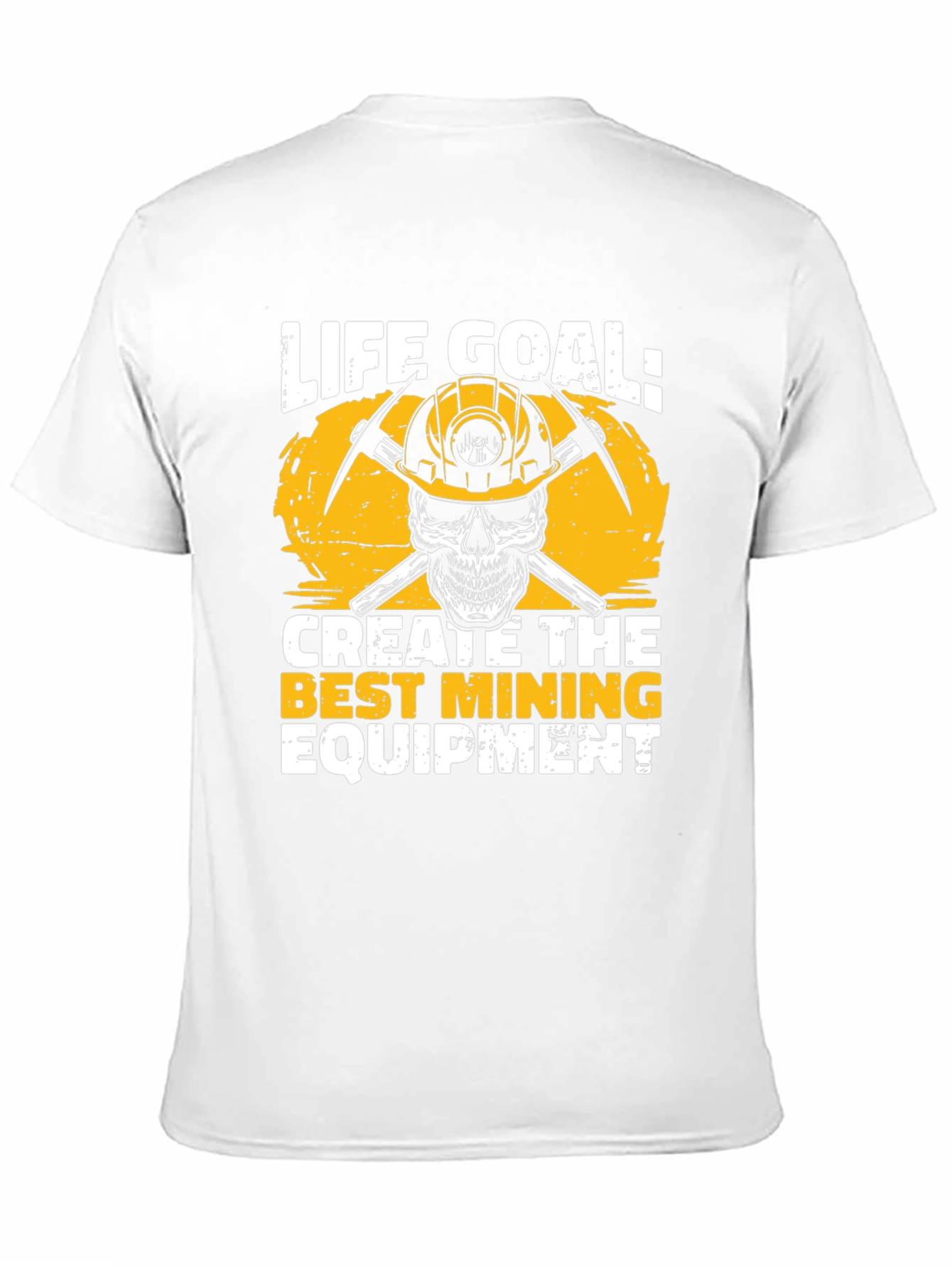 Life Goal Mining Equipment T-Shirt