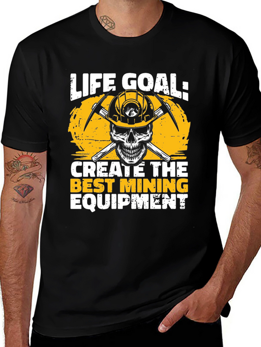 Life Goal Mining Equipment T-Shirt