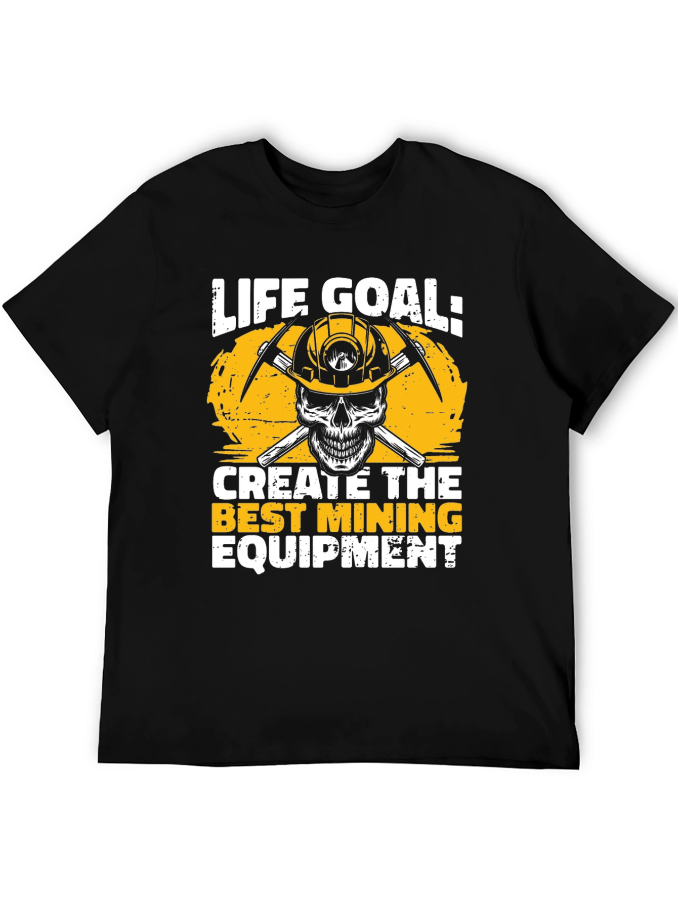 Life Goal Mining Equipment T-Shirt