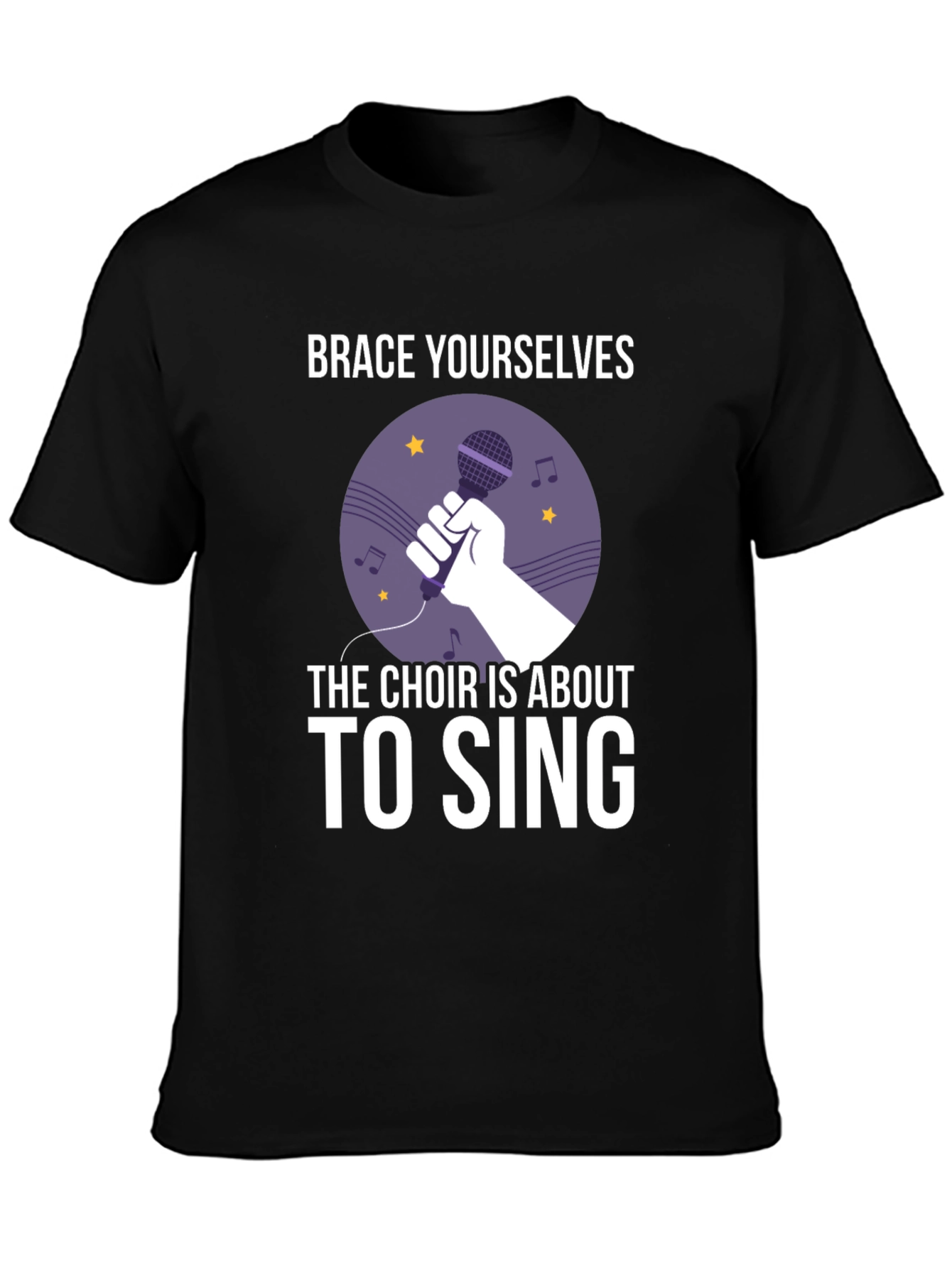 Choir Singer T-Shirt - Brace Yourselves!