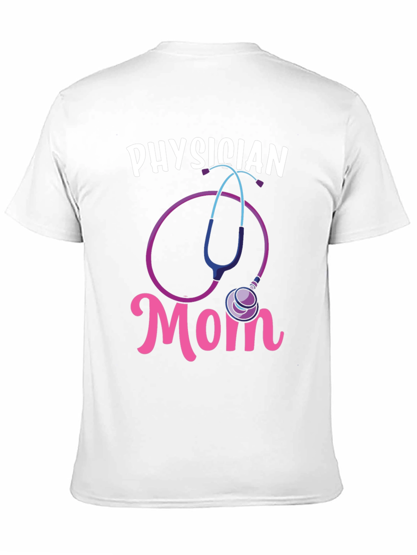 Physician Mom Graphic Tee - Medical Gift Idea