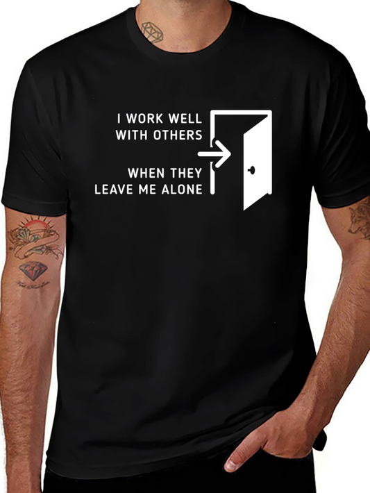 I Work Well With Others T-Shirt - Funny Introvert Tee