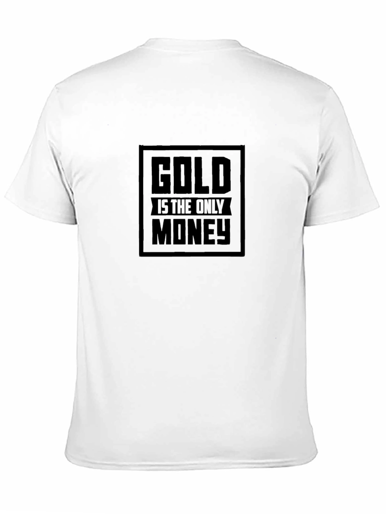 Gold Is The Only Money Graphic Tee
