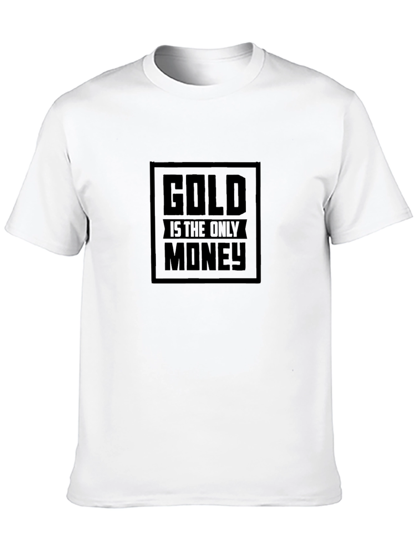 Gold Is The Only Money Graphic Tee