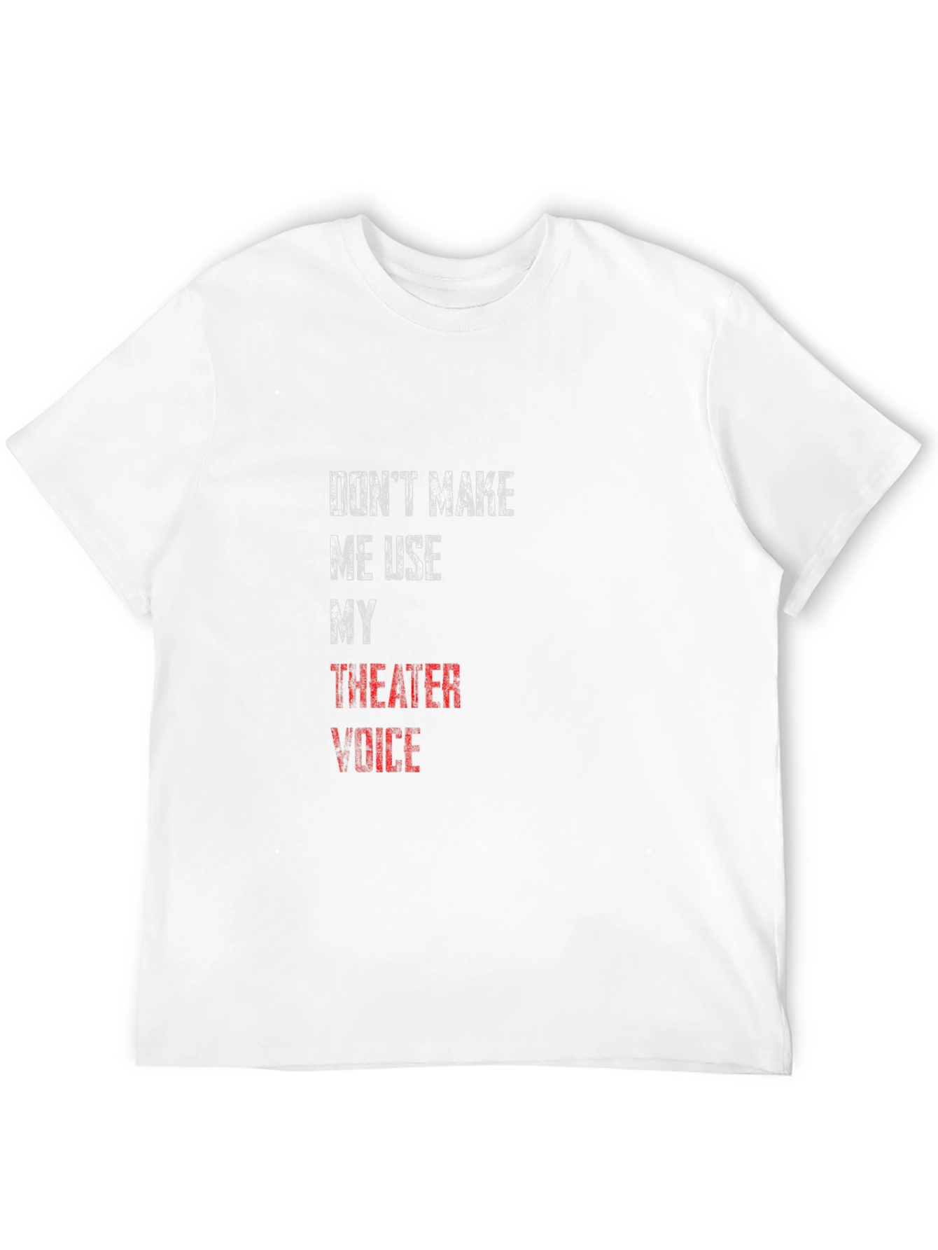Theater Voice T-Shirt - Funny Actor Gift