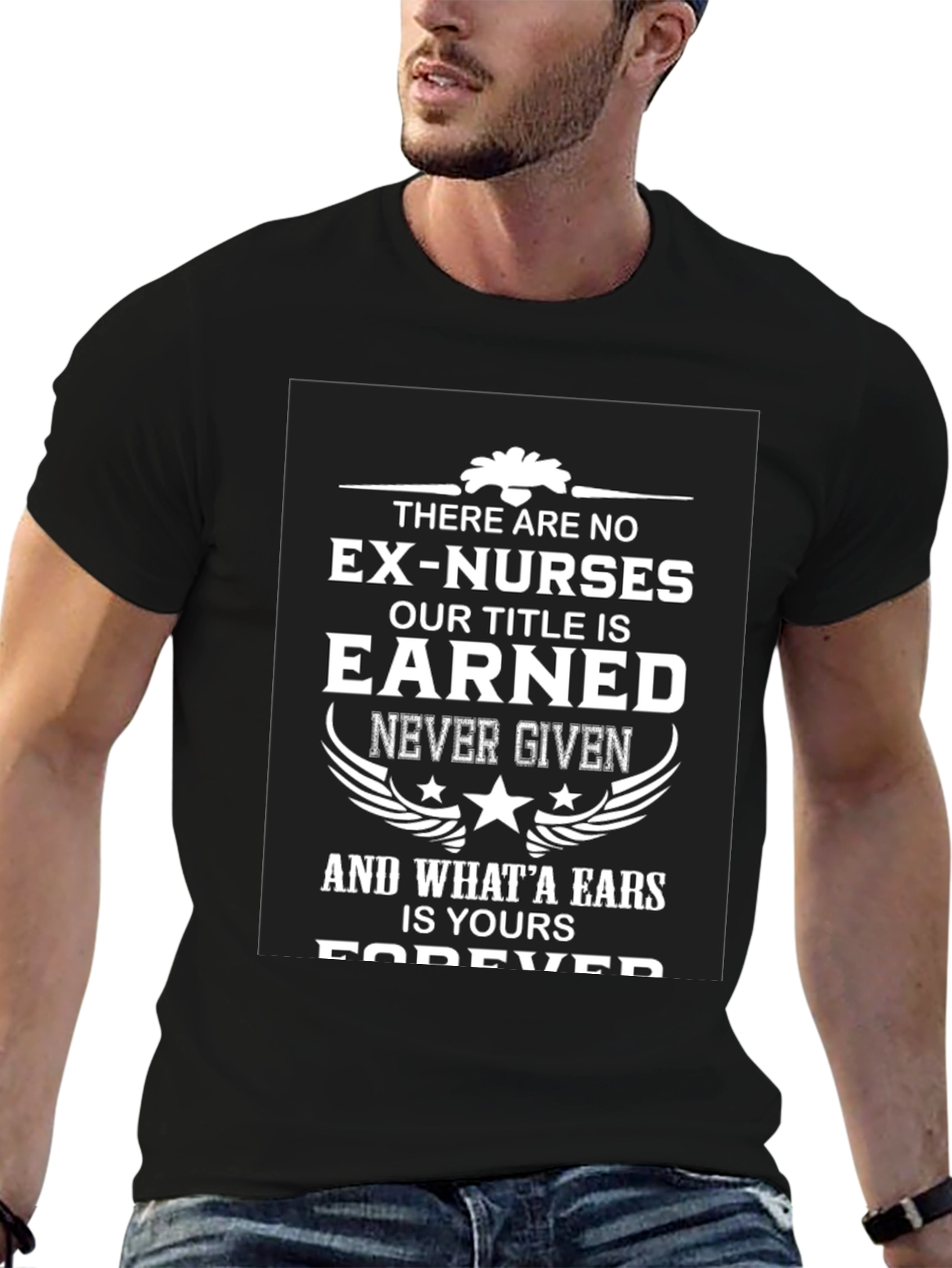 Earned Nurse T-Shirt - Forever a Nurse