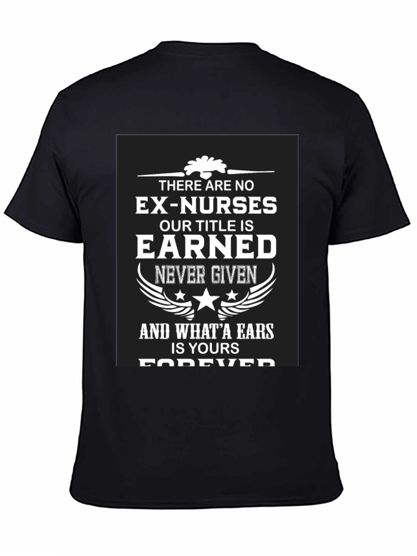 Earned Nurse T-Shirt - Forever a Nurse