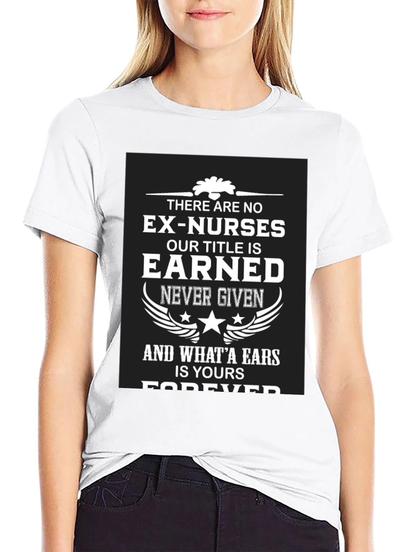 Earned Nurse T-Shirt - Forever a Nurse