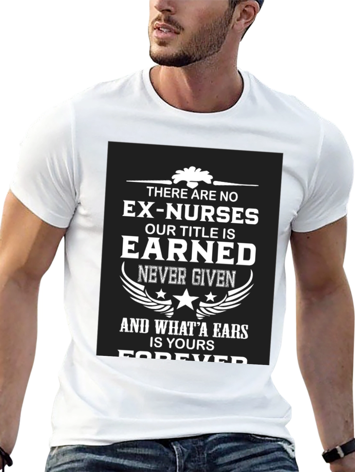 Earned Nurse T-Shirt - Forever a Nurse