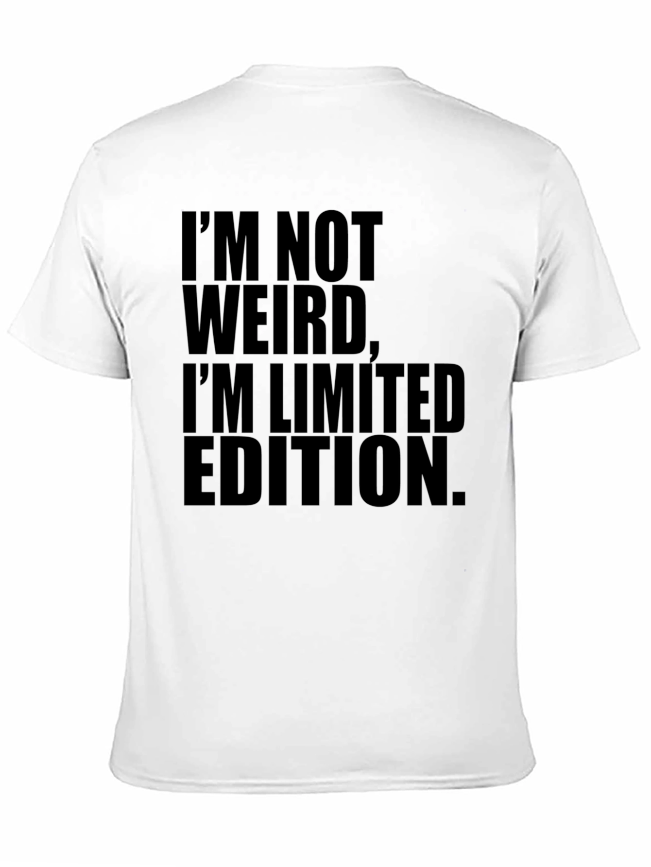 Im Not Weird Limited Edition T-Shirt