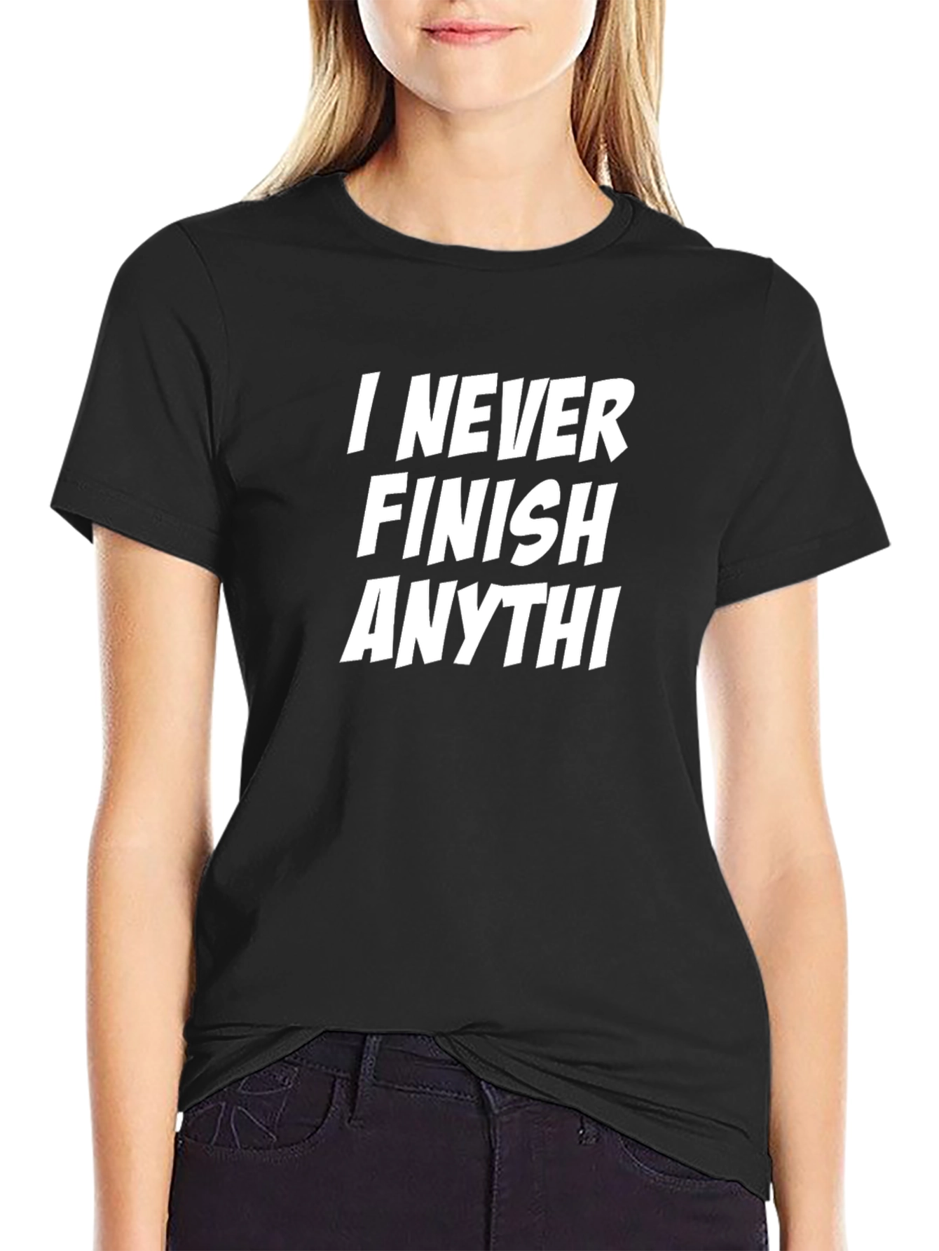 Funny Sarcastic T-Shirt - I Never Finish Anythi