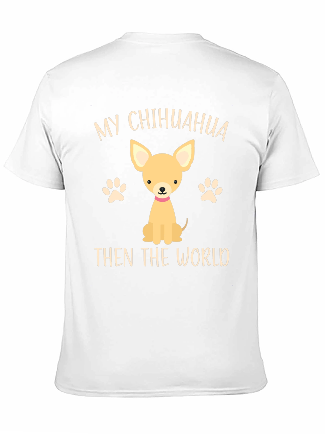 My Chihuahua Then The World Novelty T-Shirt