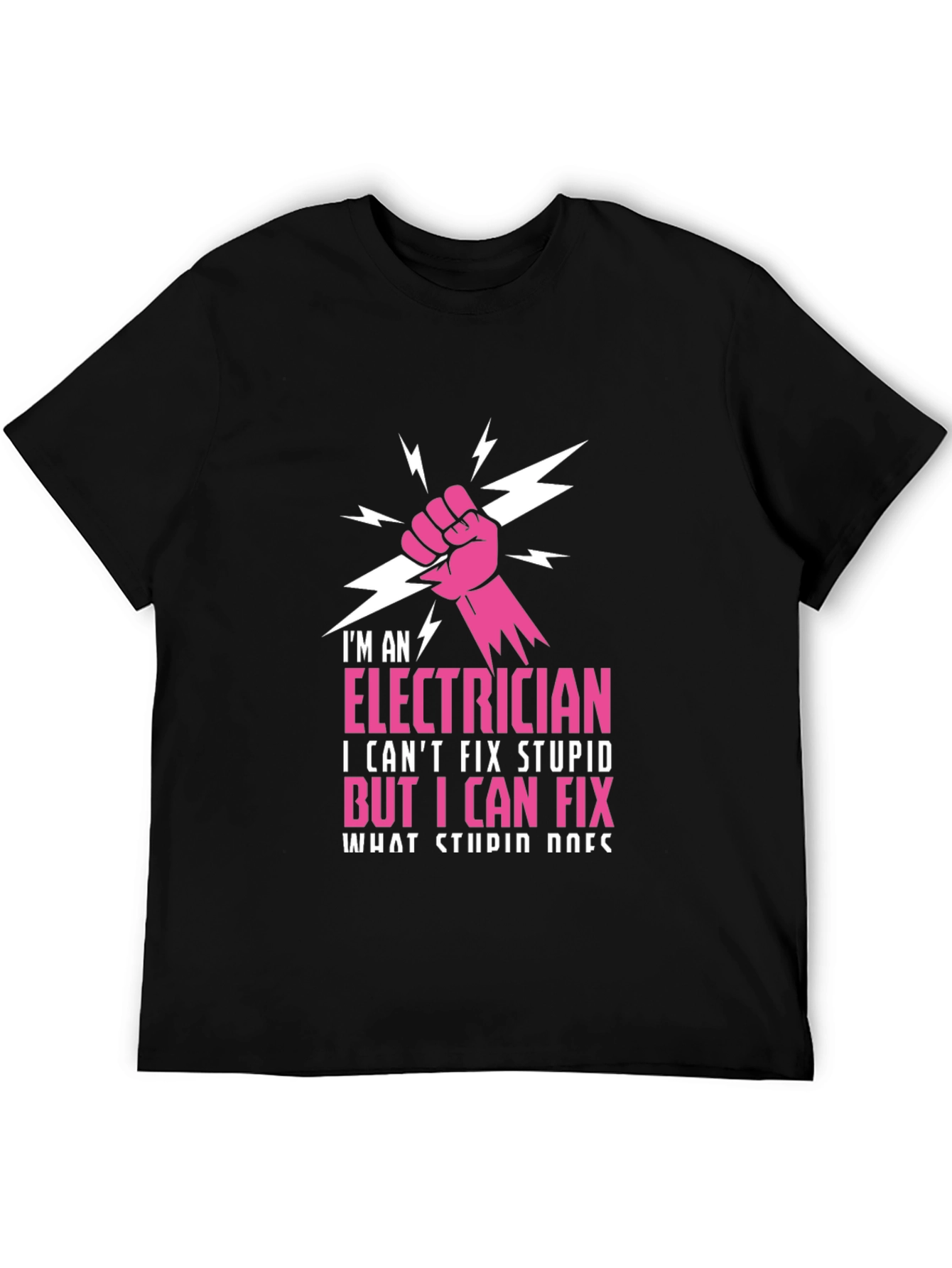 Electrician Humor T-Shirt: I Cant Fix Stupid
