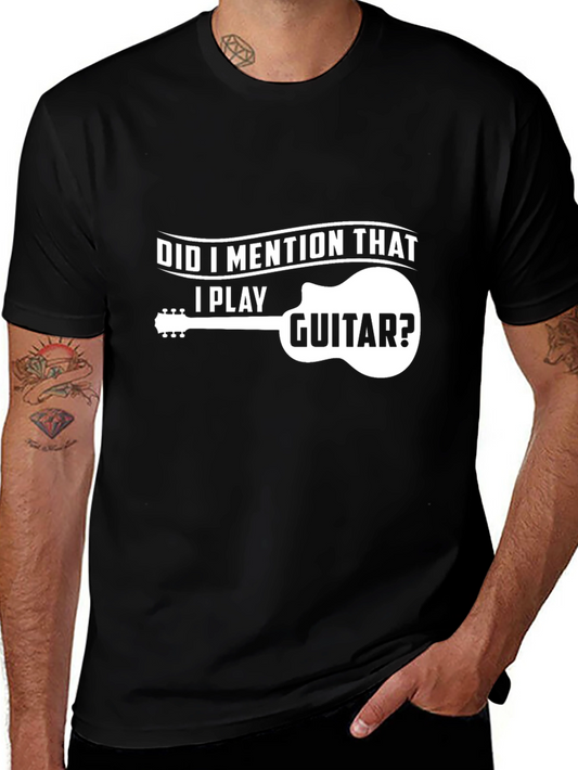 Guitar Player T-Shirt - Did I Mention That?