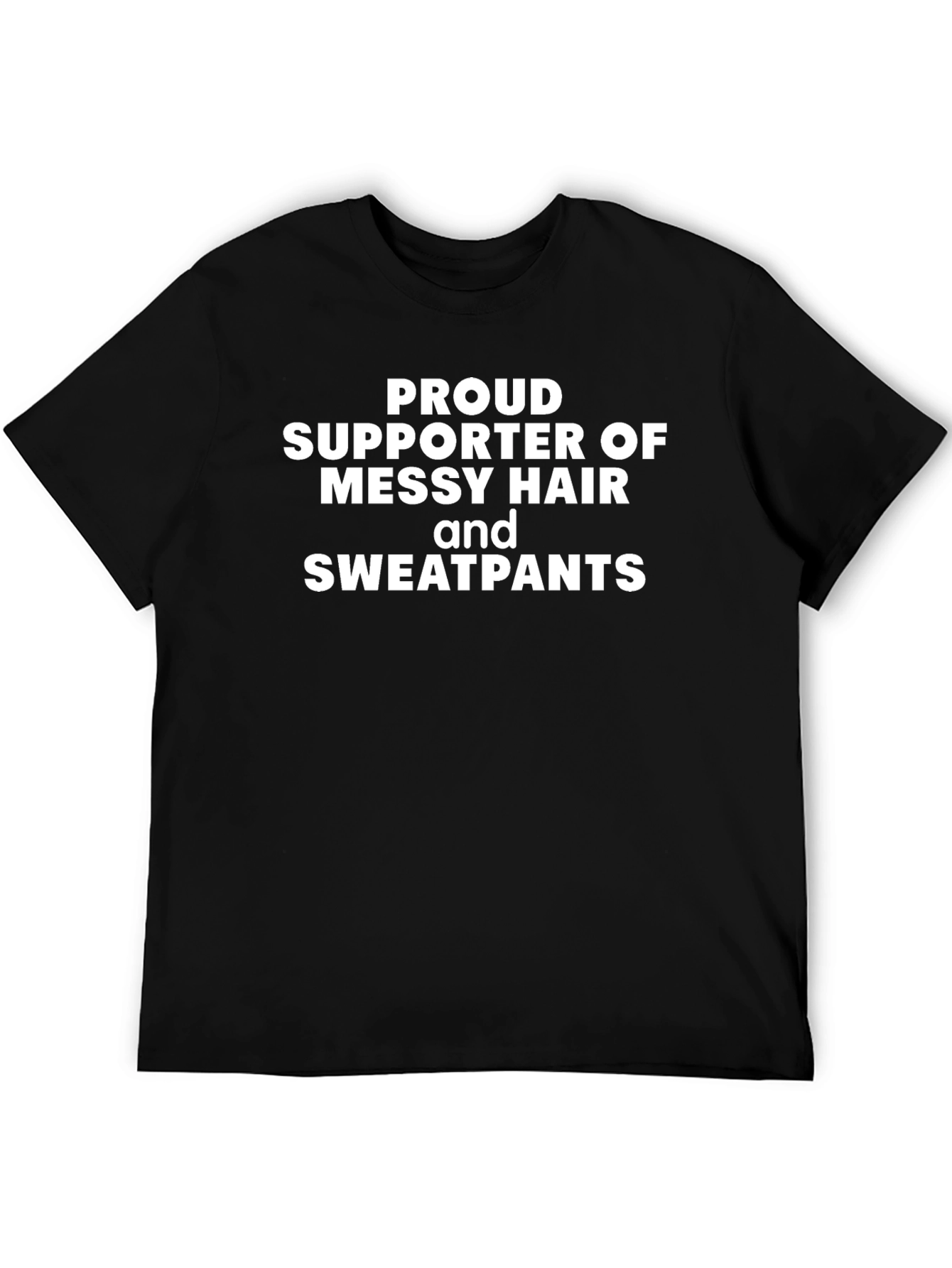 Proud Supporter T-Shirt - Messy Hair Sweatpants