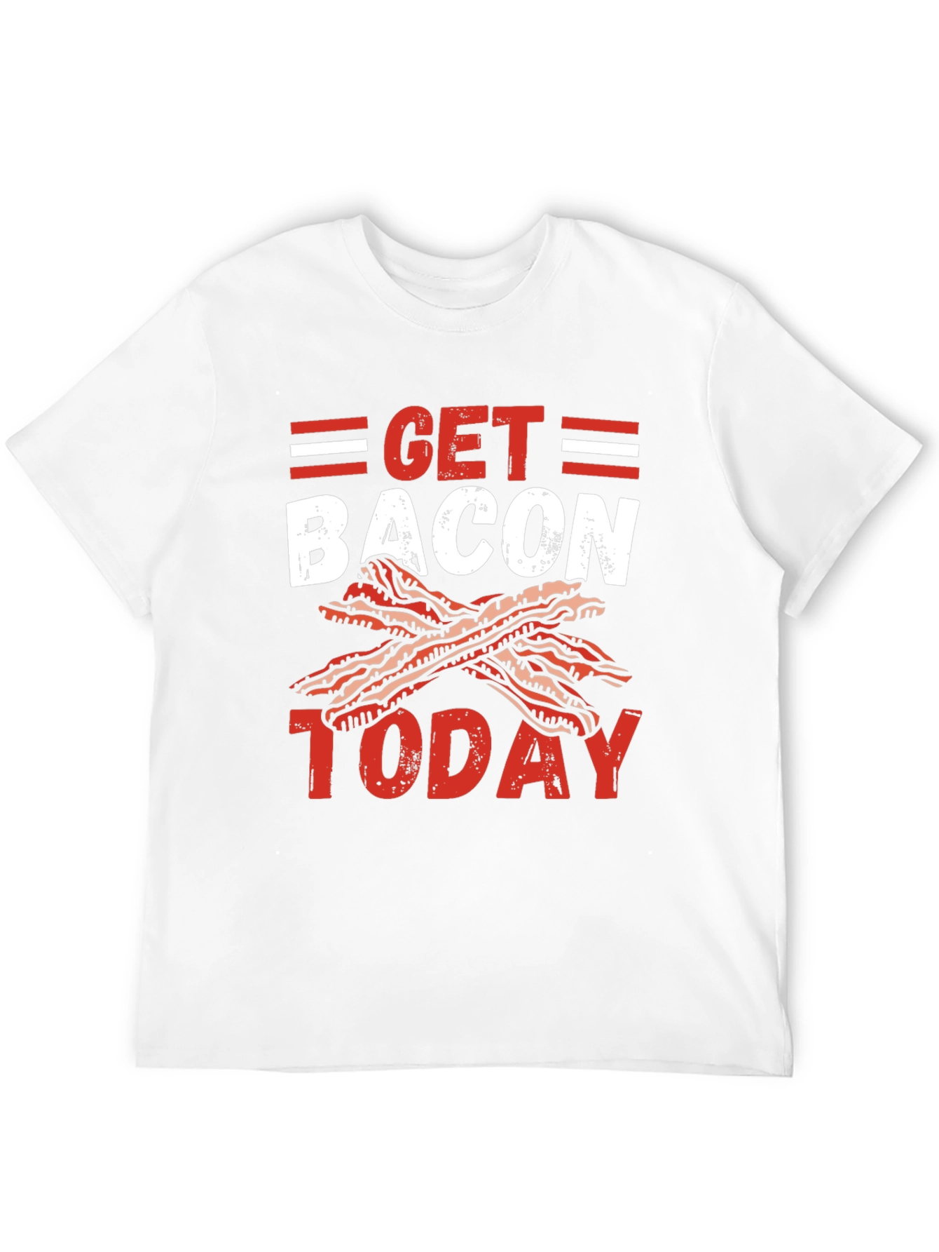 Get Bacon Today Graphic T-Shirt