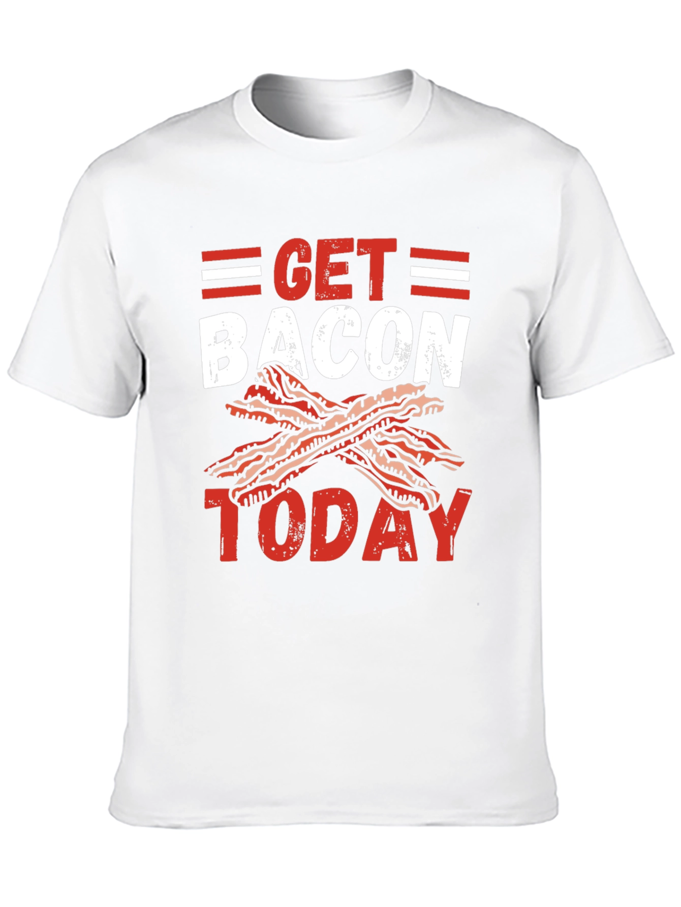 Get Bacon Today Graphic T-Shirt