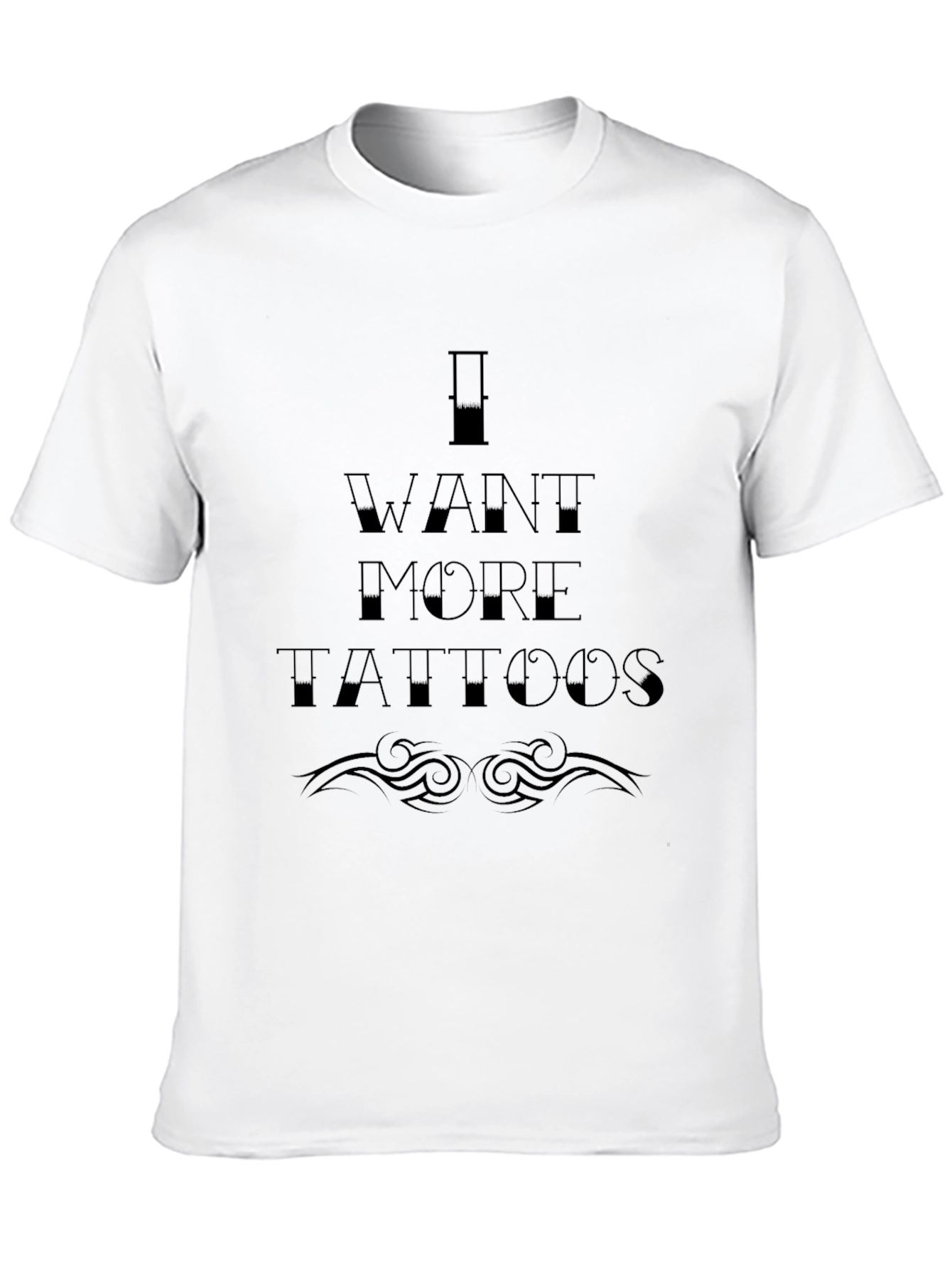 I Want More Tattoos Graphic T-Shirt - Black