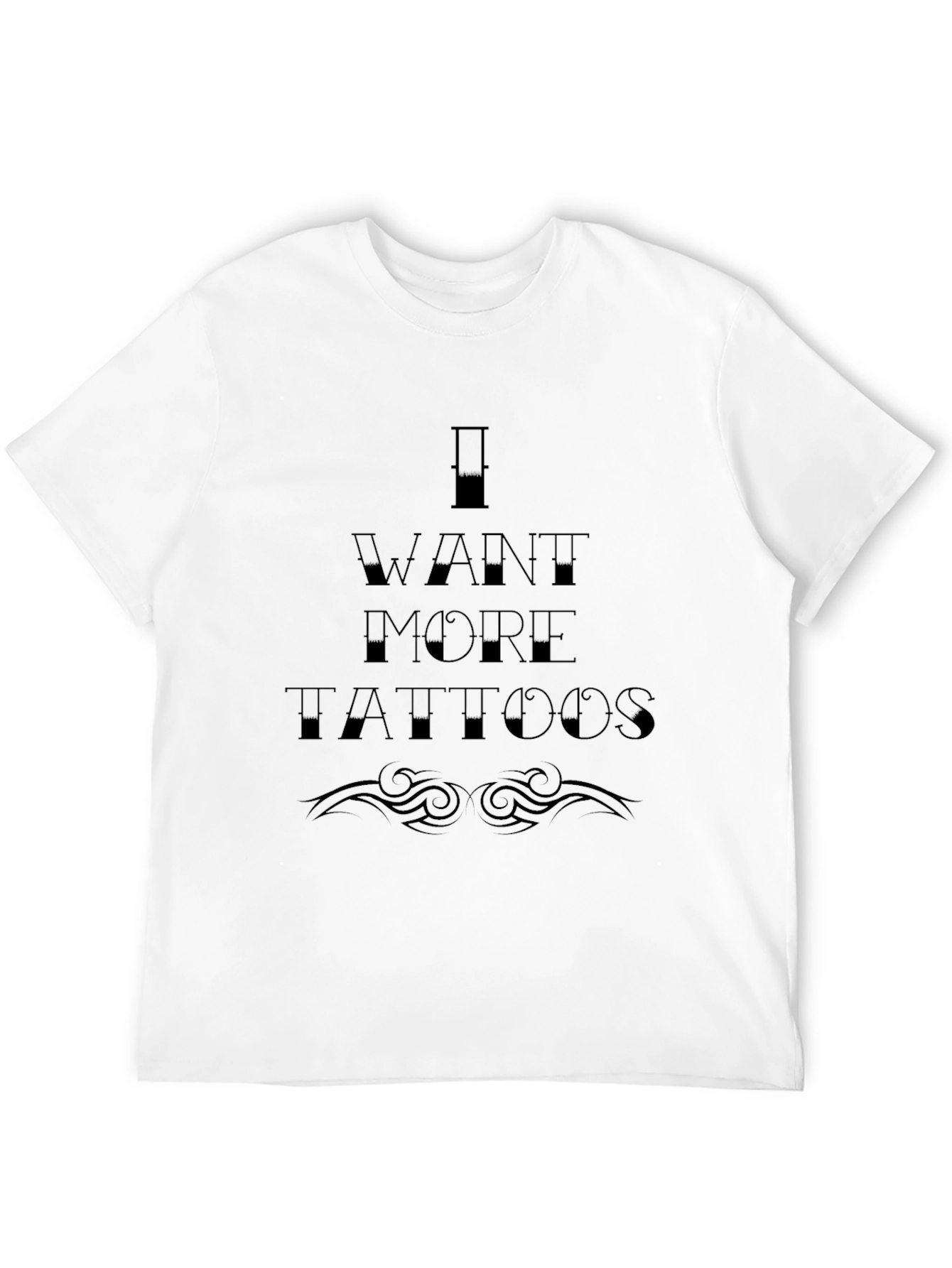 I Want More Tattoos Graphic T-Shirt - Black