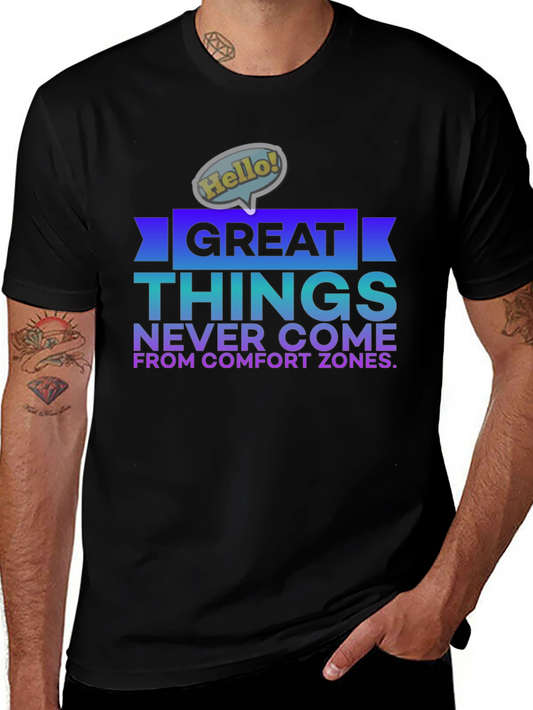 Great Things Never Come From Comfort Zones T-Shirt