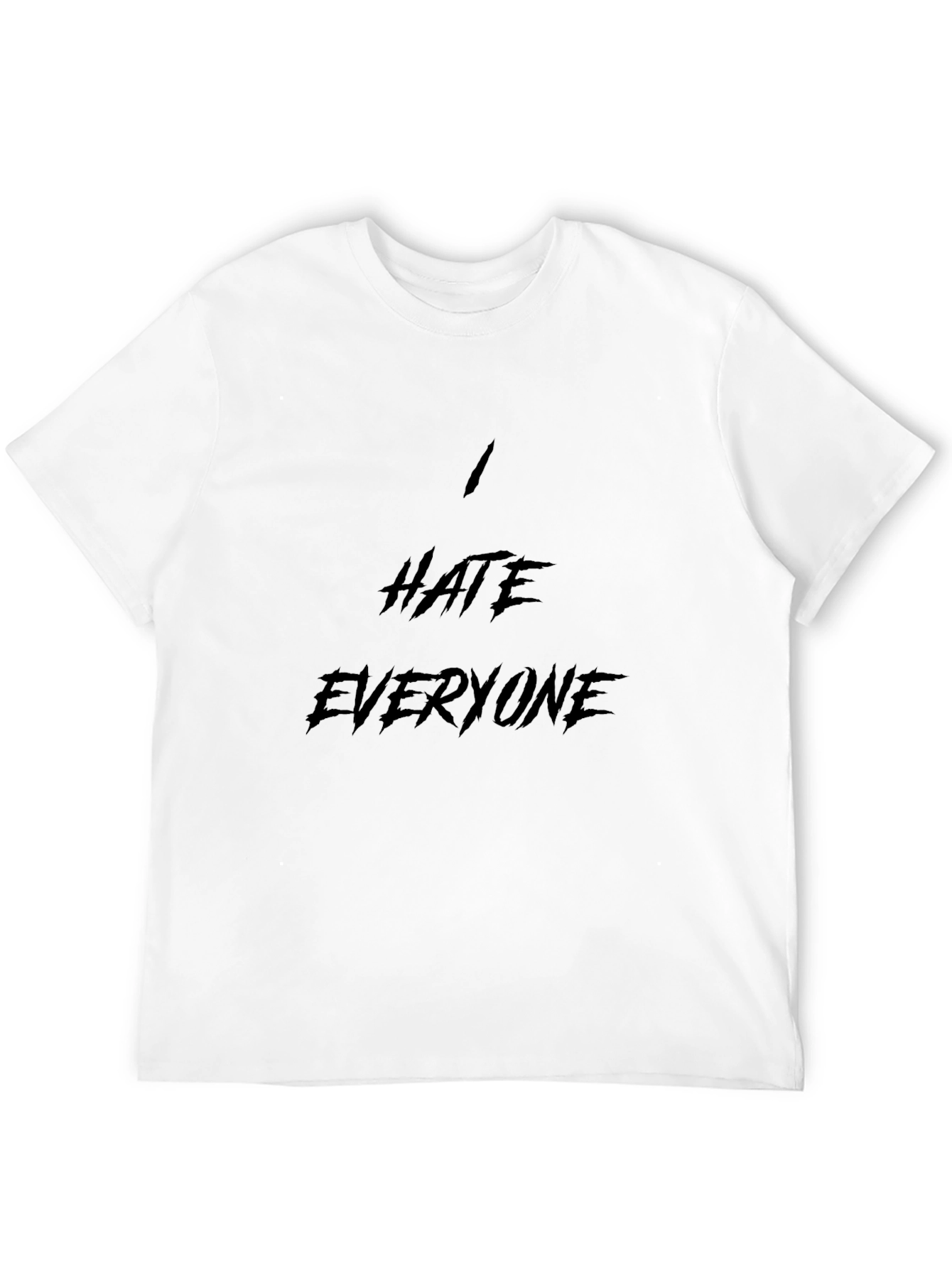 I Hate Everyone Black T-Shirt